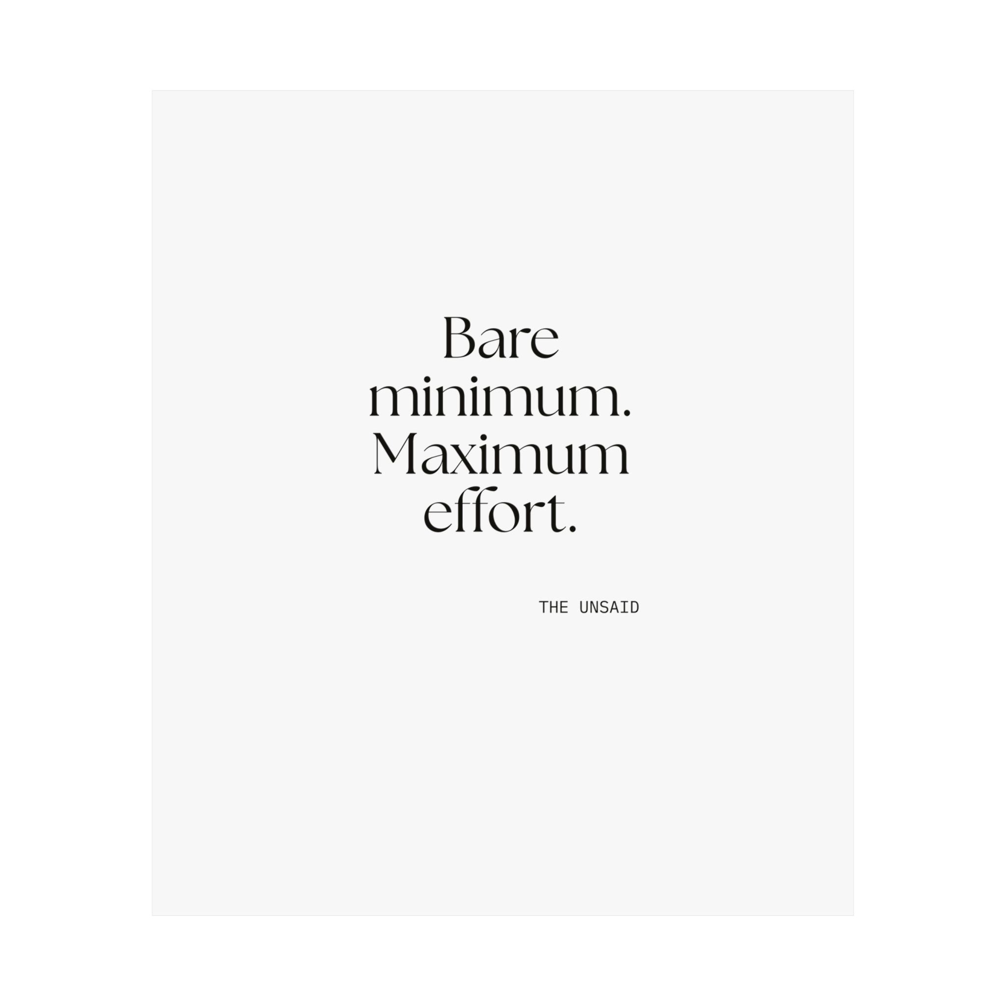 Bare minimum. Maximum effort - Poster - Dry Humor