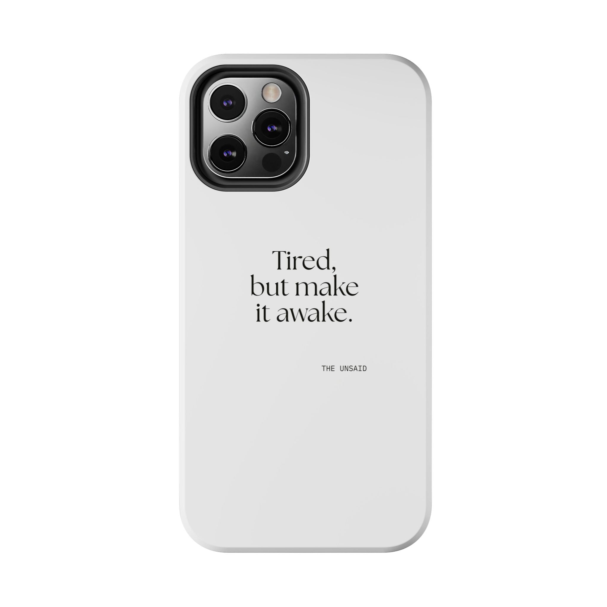 Tired, but make it awake - Tough Phone Case - For Overthinkers