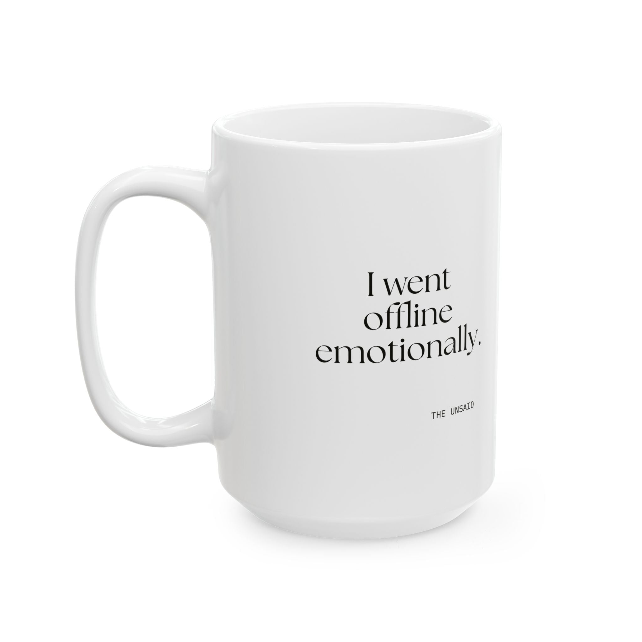I went offline emotionally - Coffee Mug - For Introverts