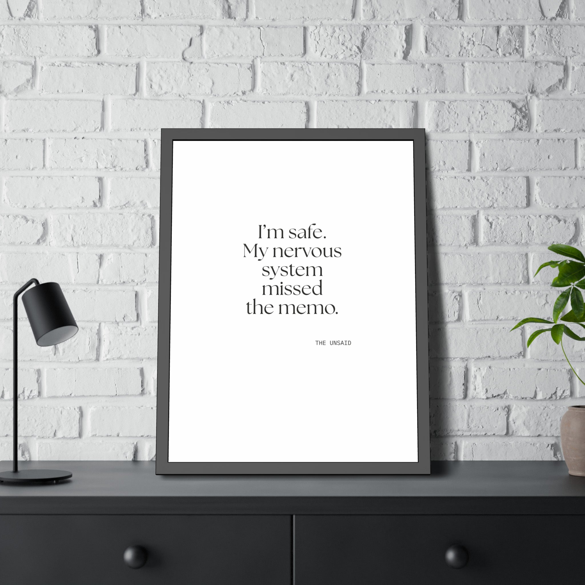 I’m safe. My nervous system missed the memo - Framed Print - For Quiet Minds