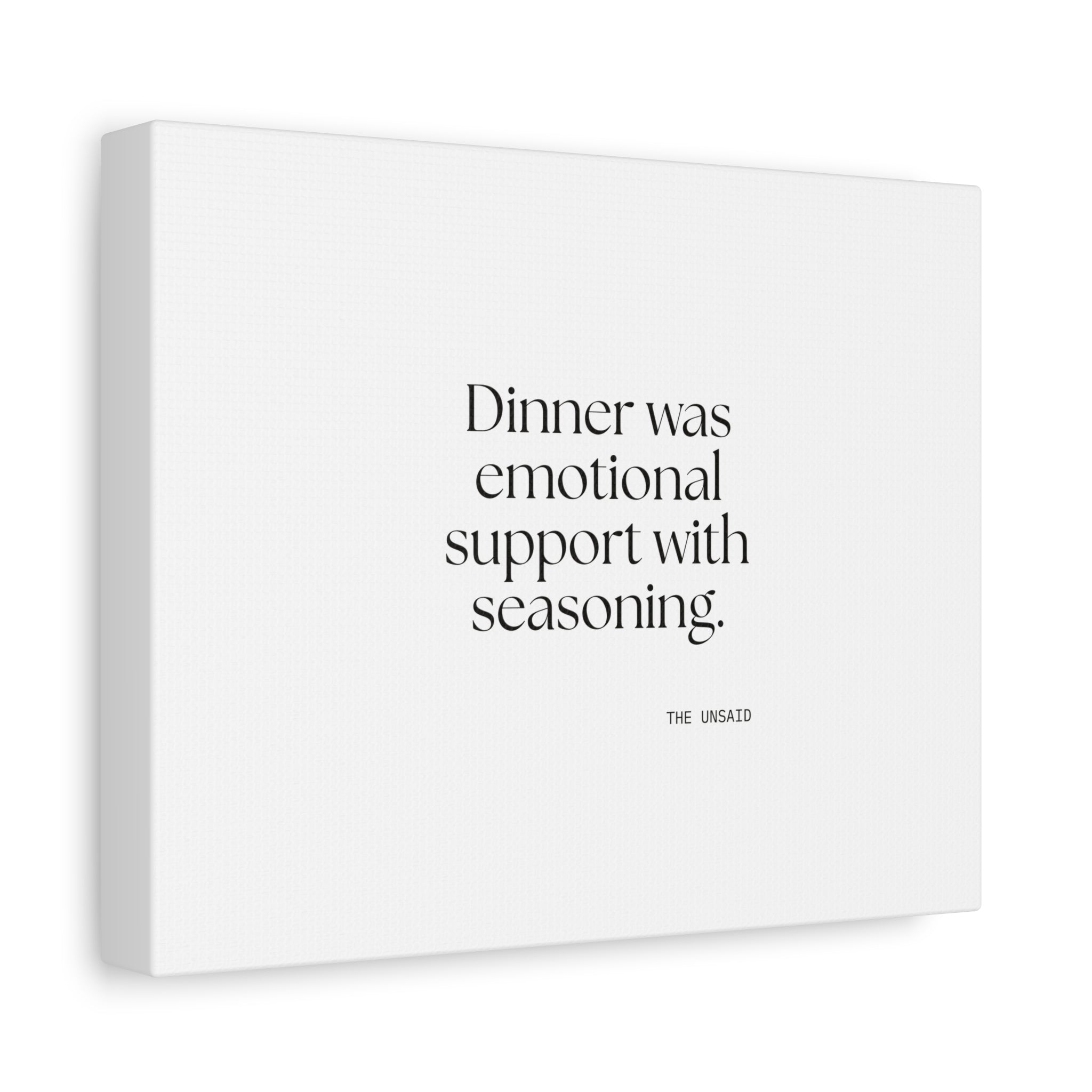 Dinner was emotional support with seasoning - Canvas Print - Dry Humor