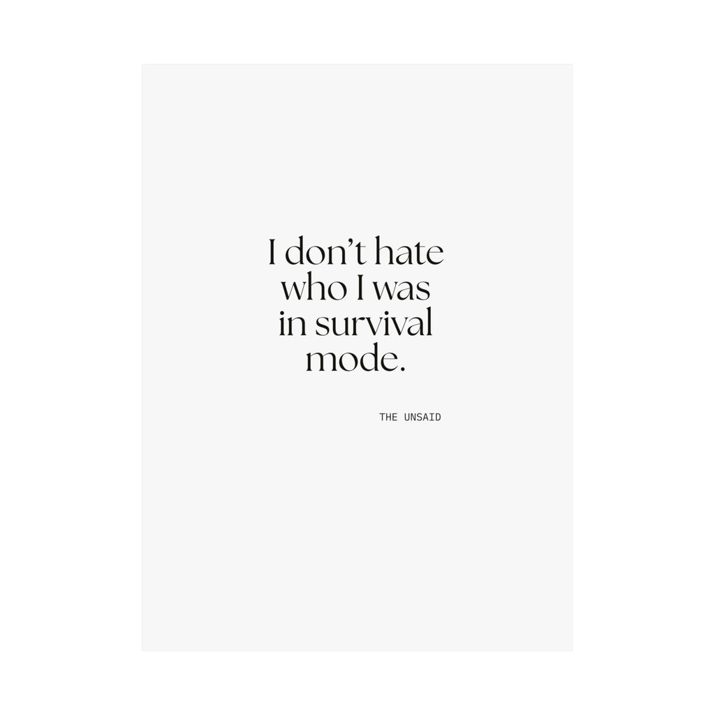 I don’t hate who I was in survival mode - Poster - Dry Humor