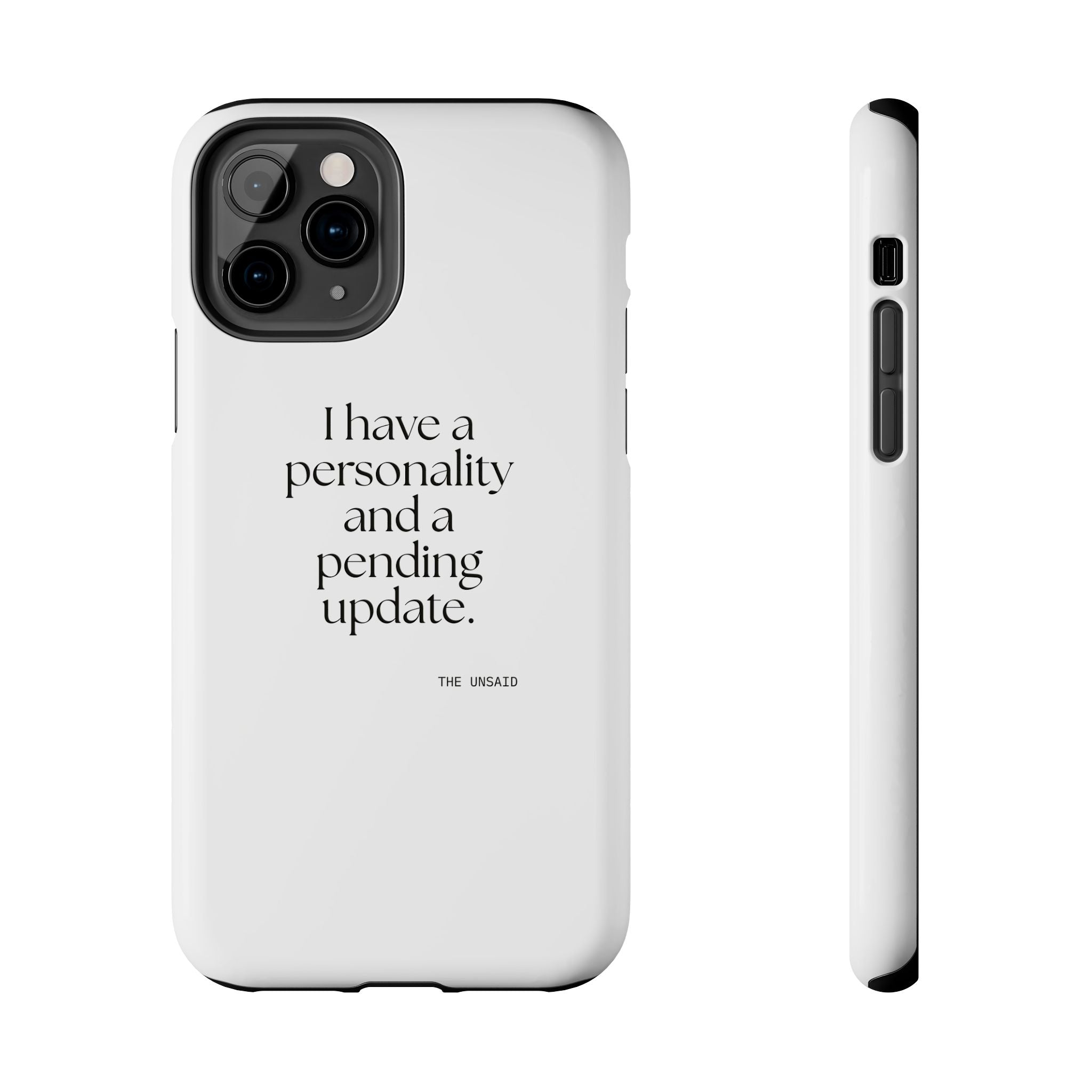 I have a personality and a pending update - Tough Phone Case - Dry Humor