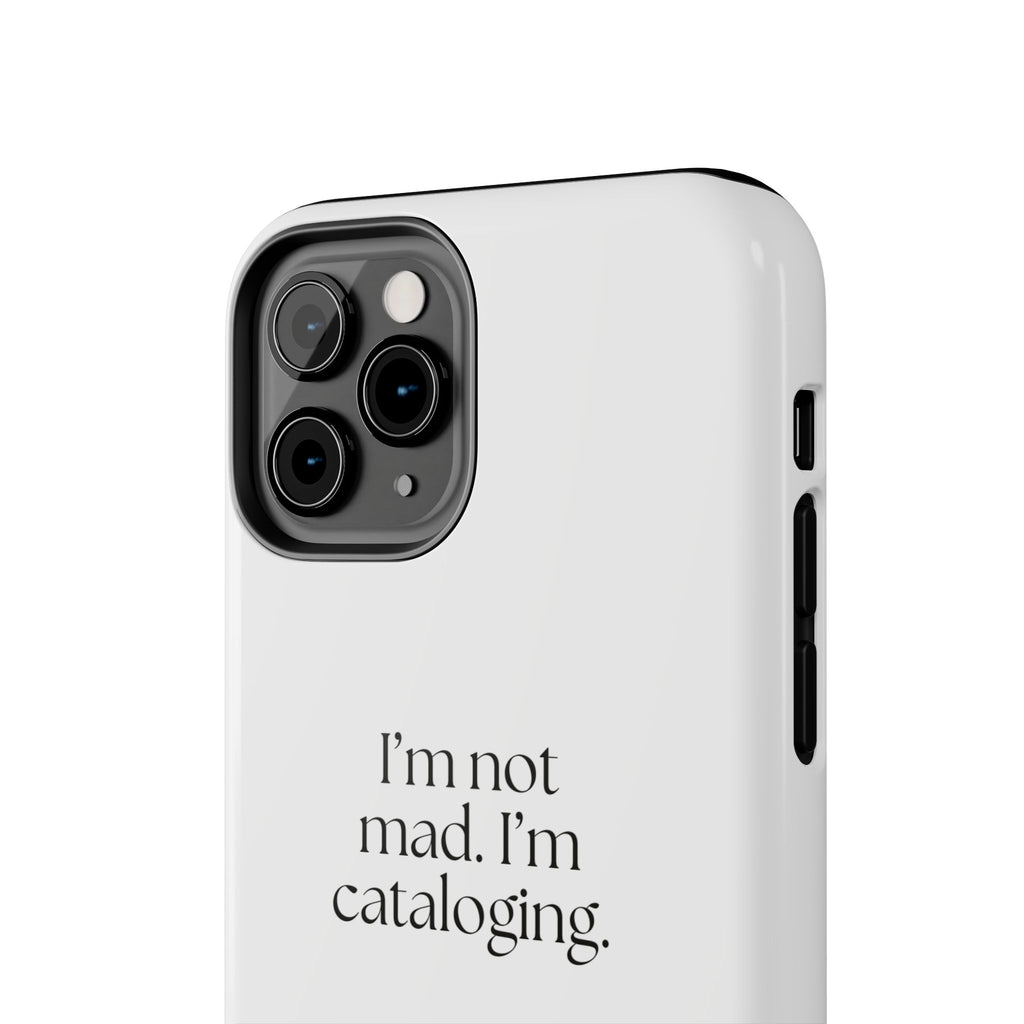 I’m not mad. I’m cataloging - Tough Phone Case - Dry Humor
