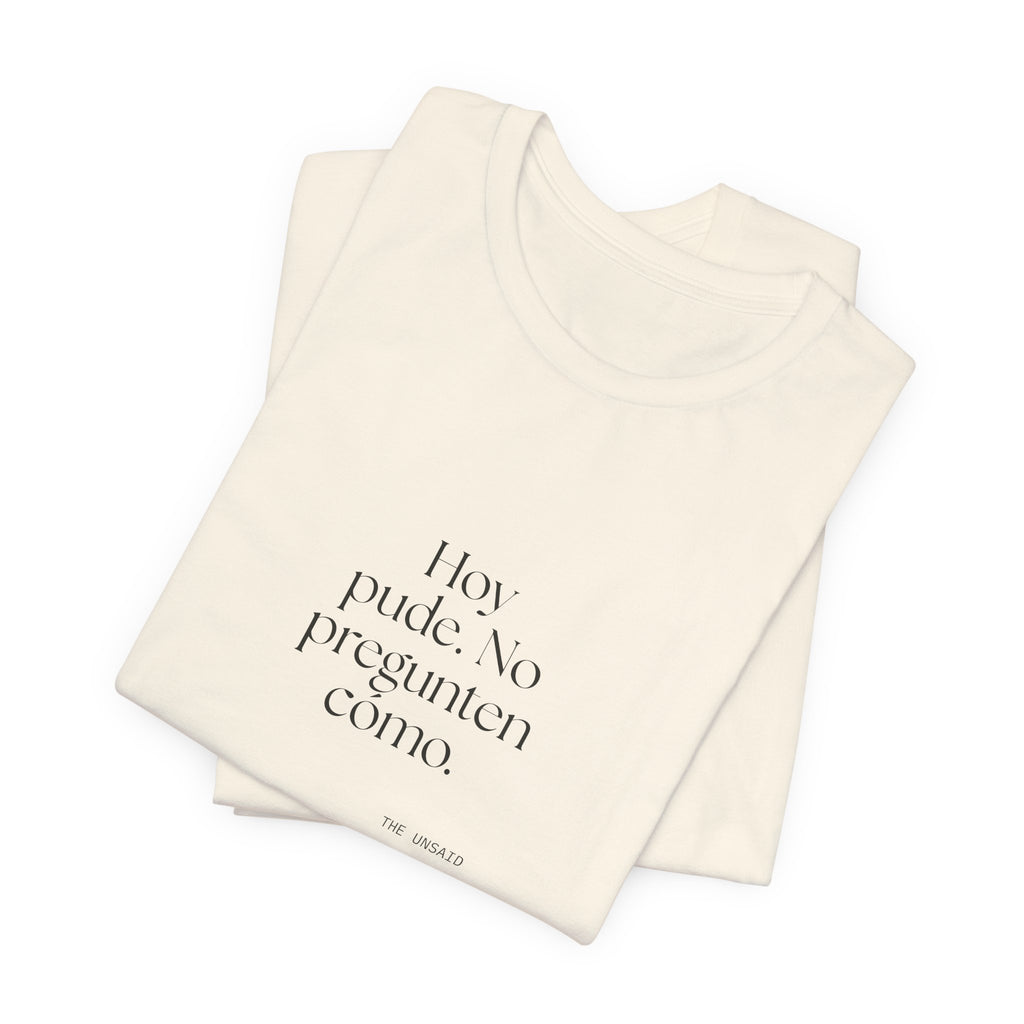 Hoy pude. No pregunten cómo - Shirt - En Español