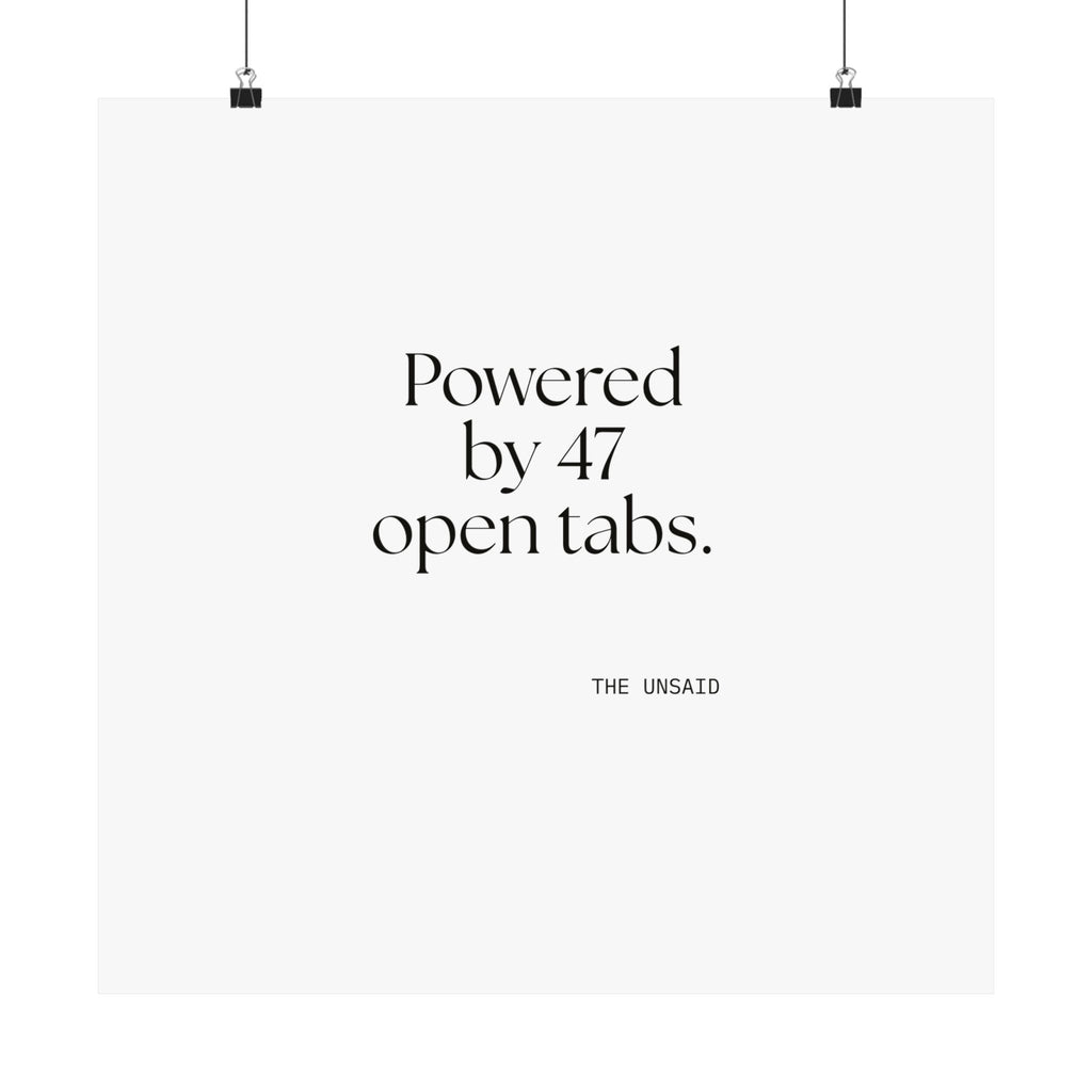 Powered by 47 open tabs - Poster - For Tired Days