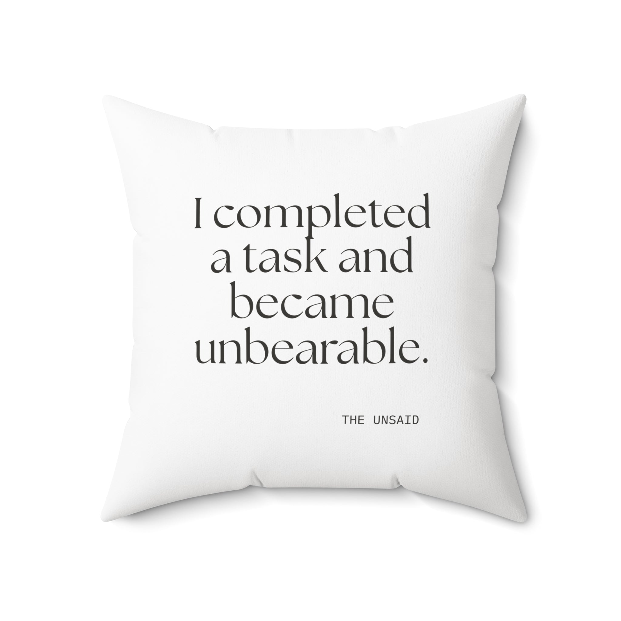 I completed a task and became unbearable - Throw Pillow - Dry Humor