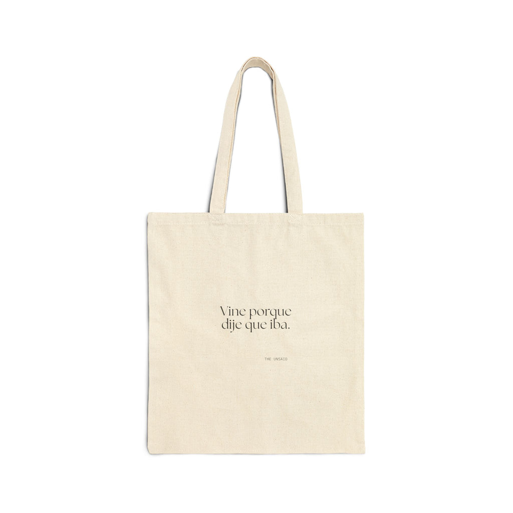 Vine porque dije que iba - Tote Bag - En Español