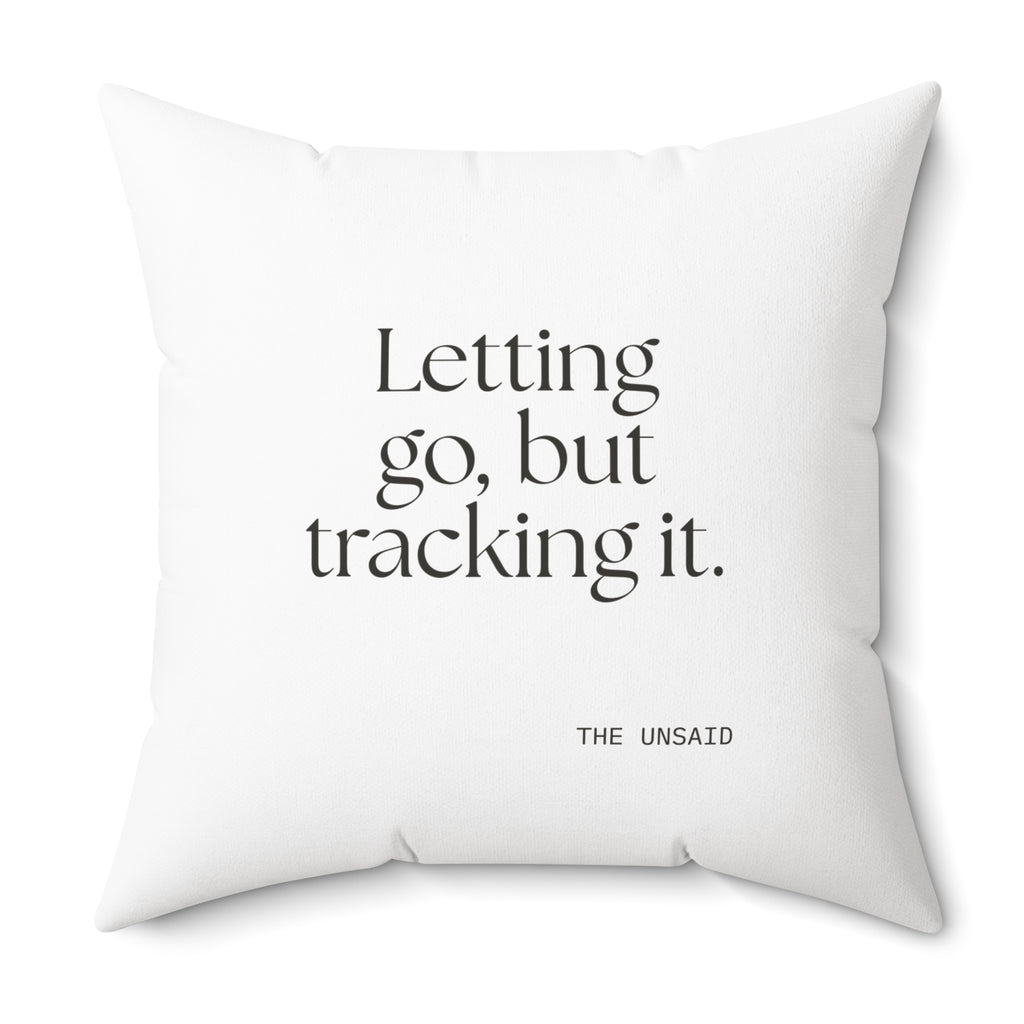 Letting go, but tracking it - Throw Pillow - Dry Humor