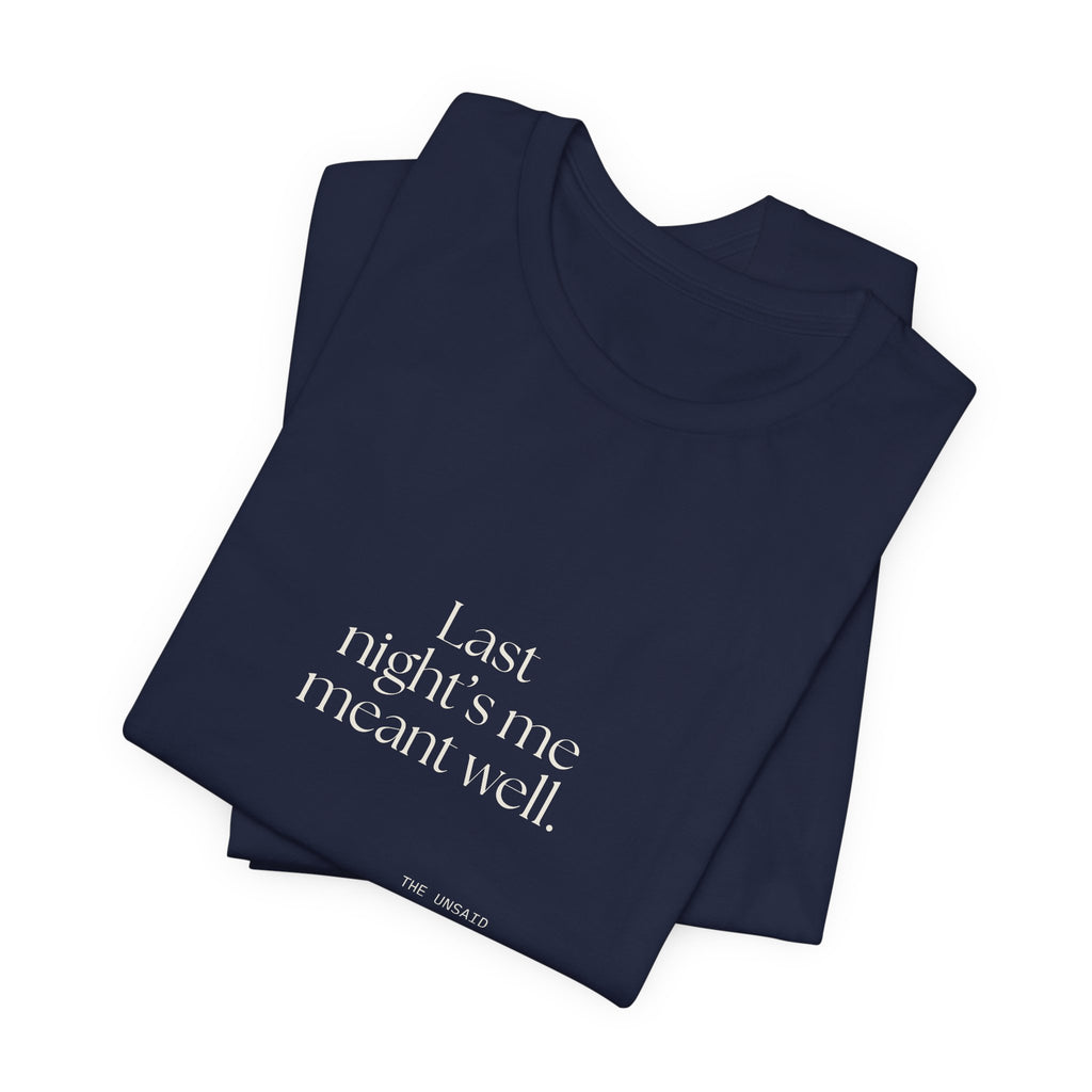 Last night’s me meant well - Shirt - Dry Humor