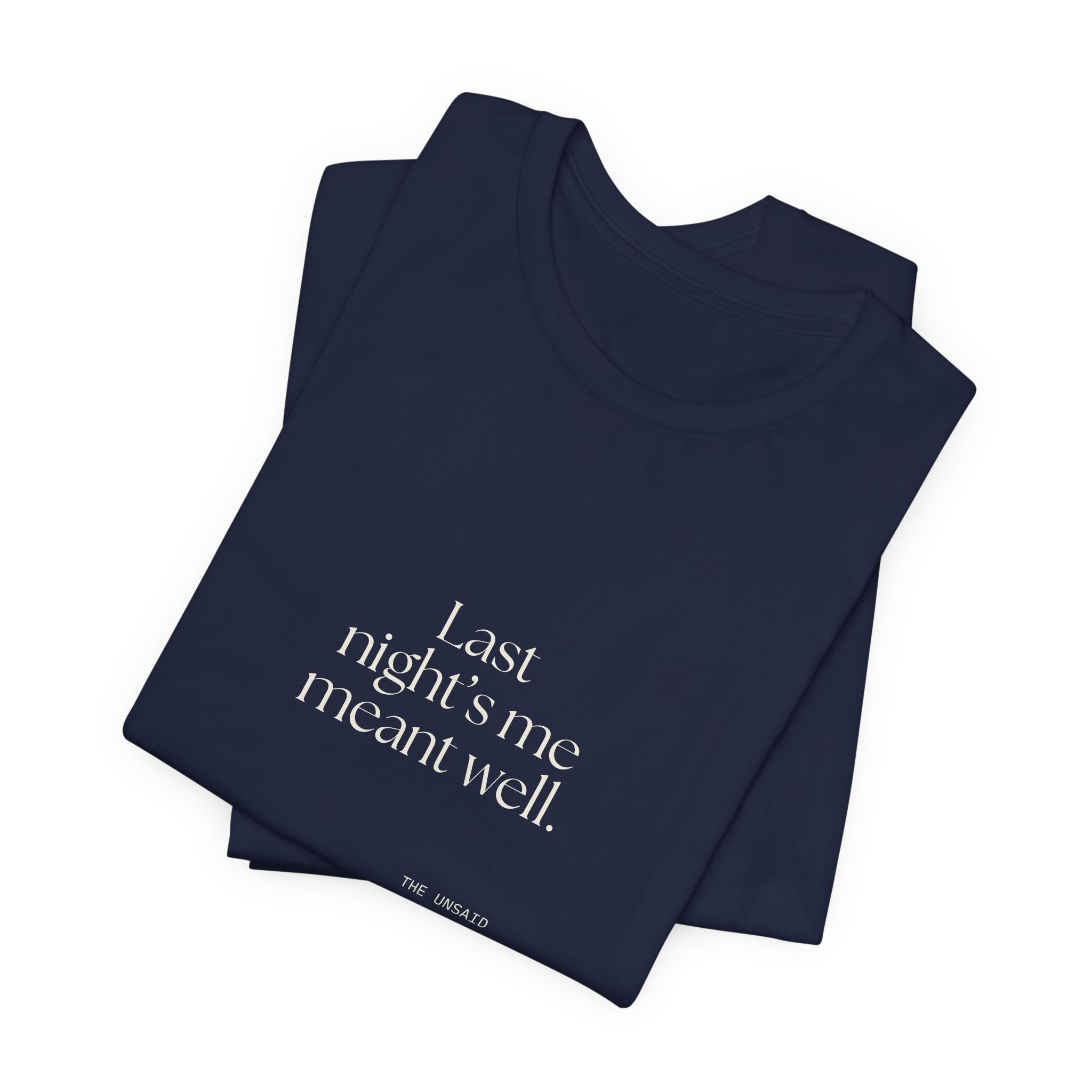 Last night’s me meant well - Shirt - Dry Humor