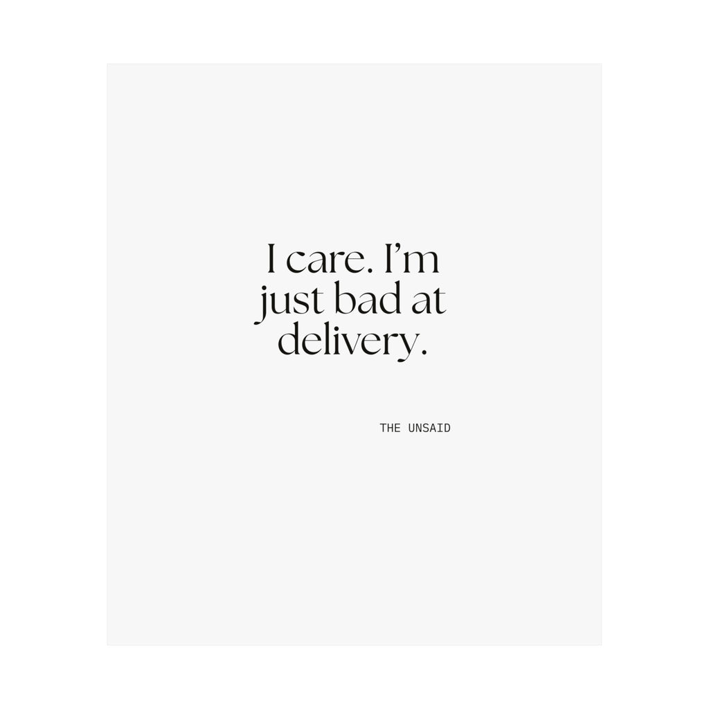 I care. I’m just bad at delivery - Poster - For Introverts