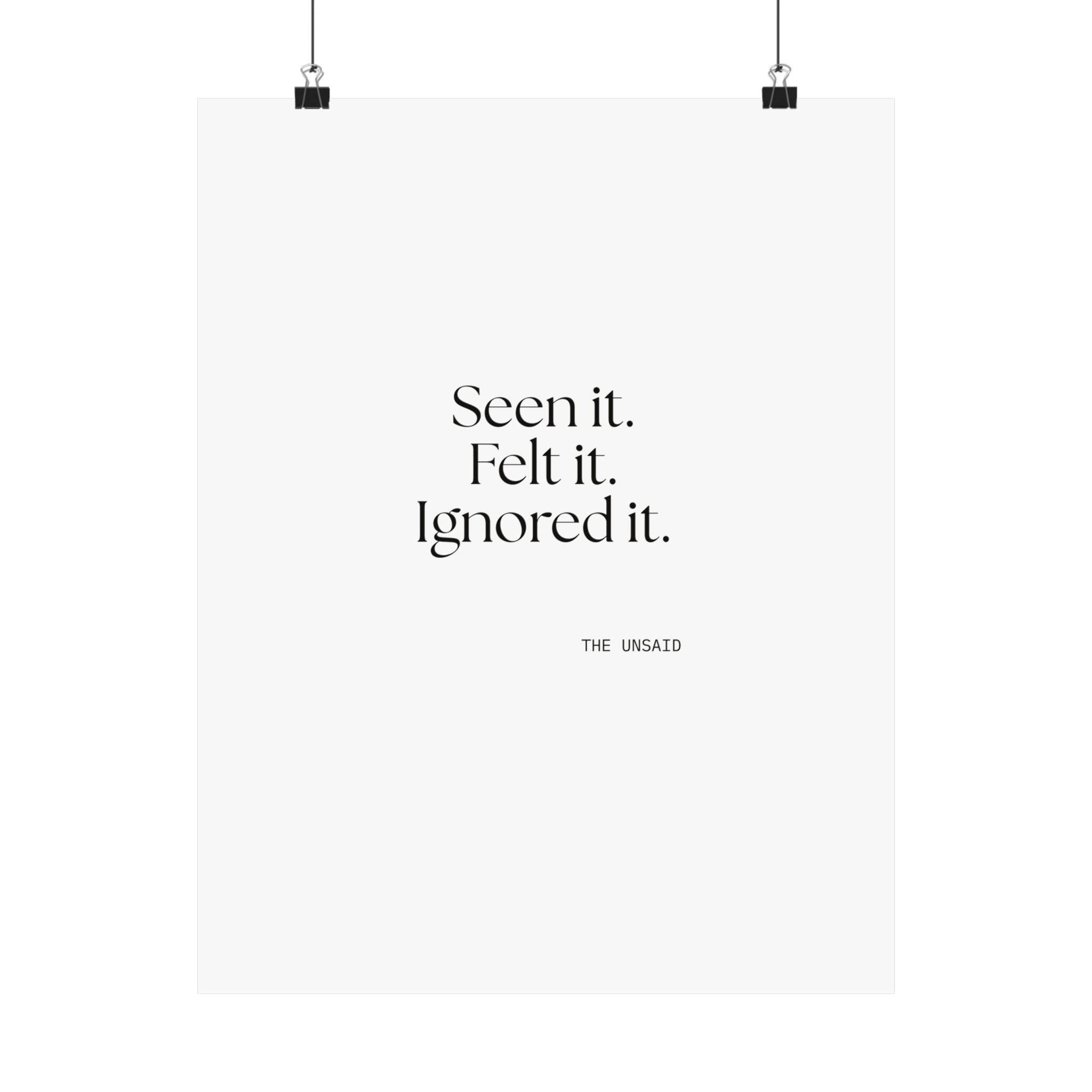 Seen it. Felt it. Ignored it - Poster - For Overthinkers