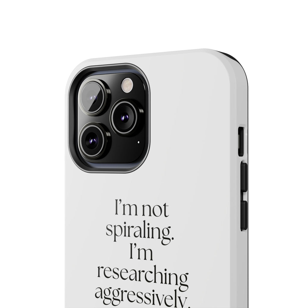 I’m not spiraling. I’m researching aggressively - Tough Phone Case - For Overthinkers