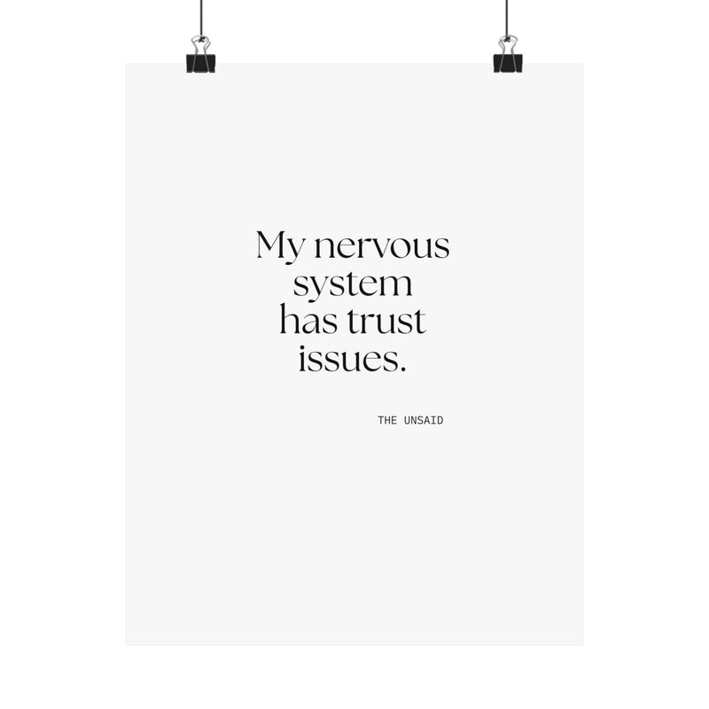 Poster — My nervous system has trust issues.