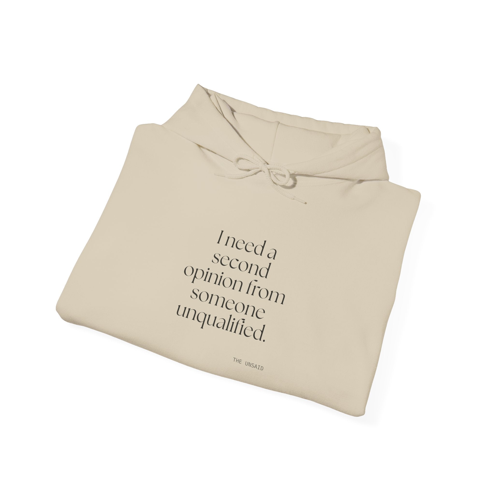 I need a second opinion from someone unqualified - Hoodie - For Overthinkers