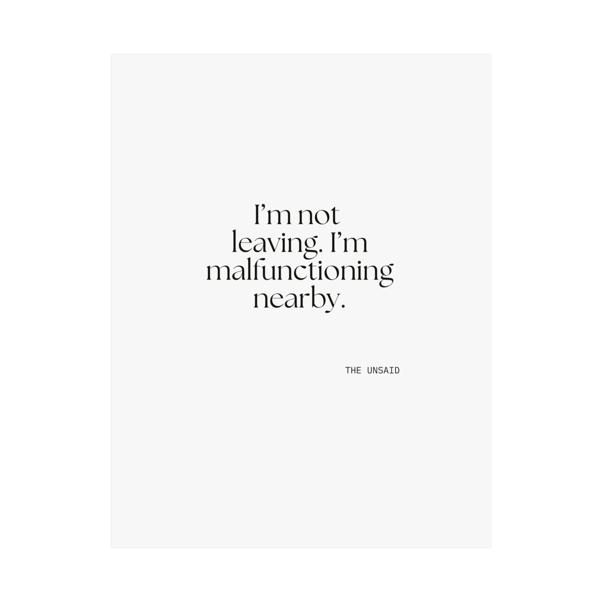 I’m not leaving. I’m malfunctioning nearby - Poster - For Introverts