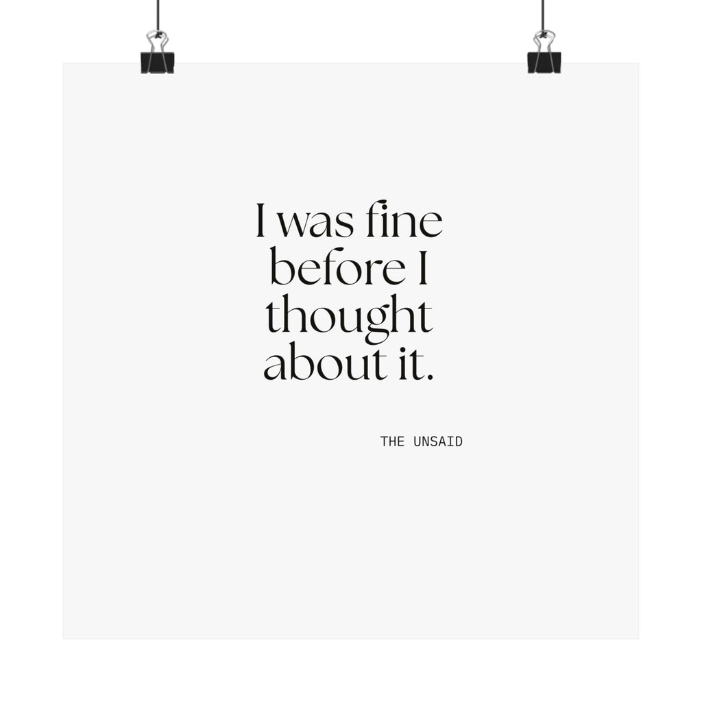 I was fine before I thought about it - Poster - For Overthinkers