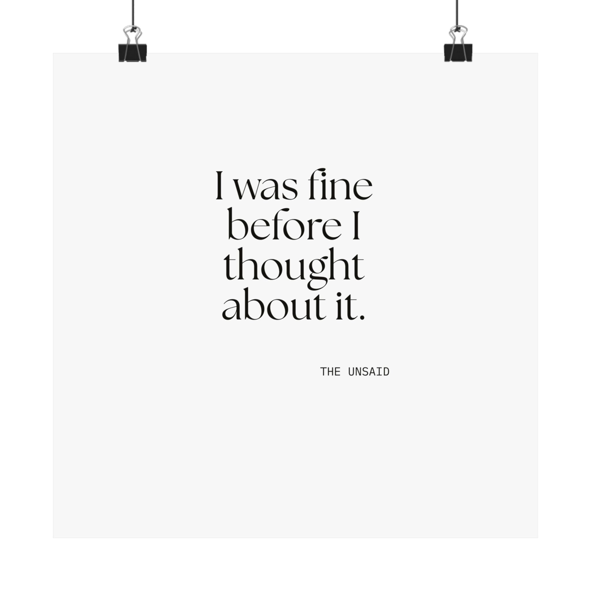 I was fine before I thought about it - Poster - For Overthinkers