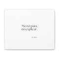 Me reí para no explicar - Canvas Print - En Español