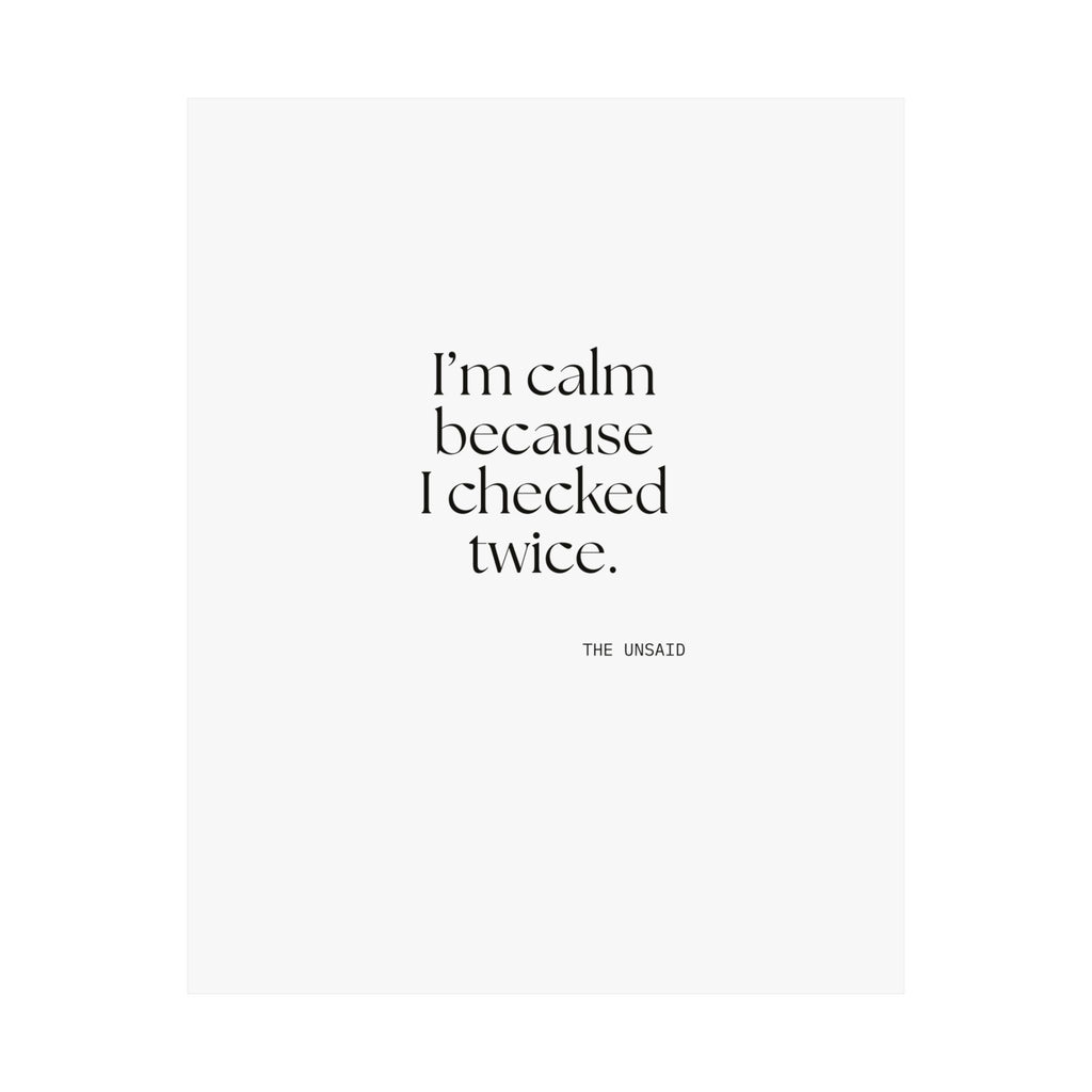 I’m calm because I checked twice - Poster - Dry Humor