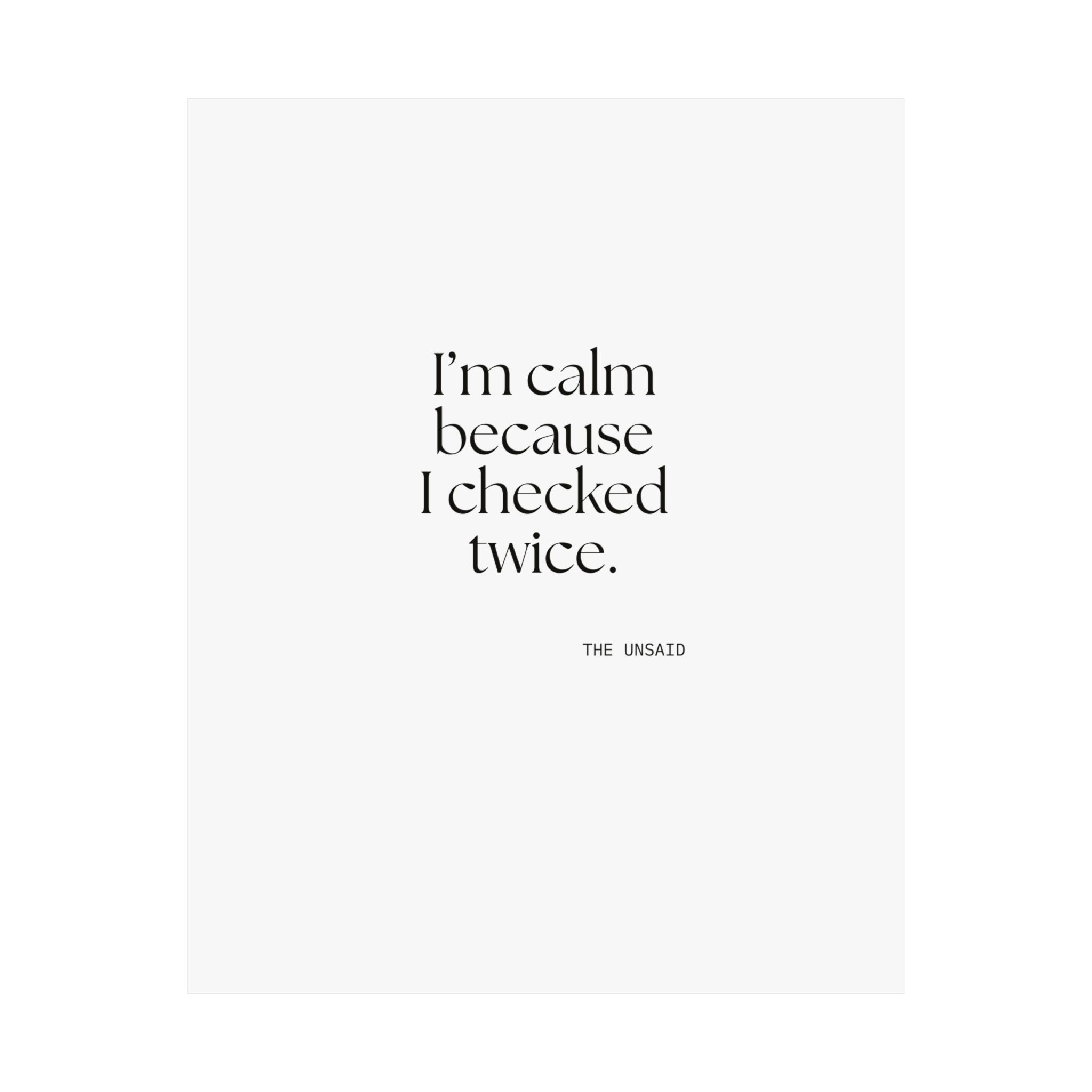 I’m calm because I checked twice - Poster - Dry Humor