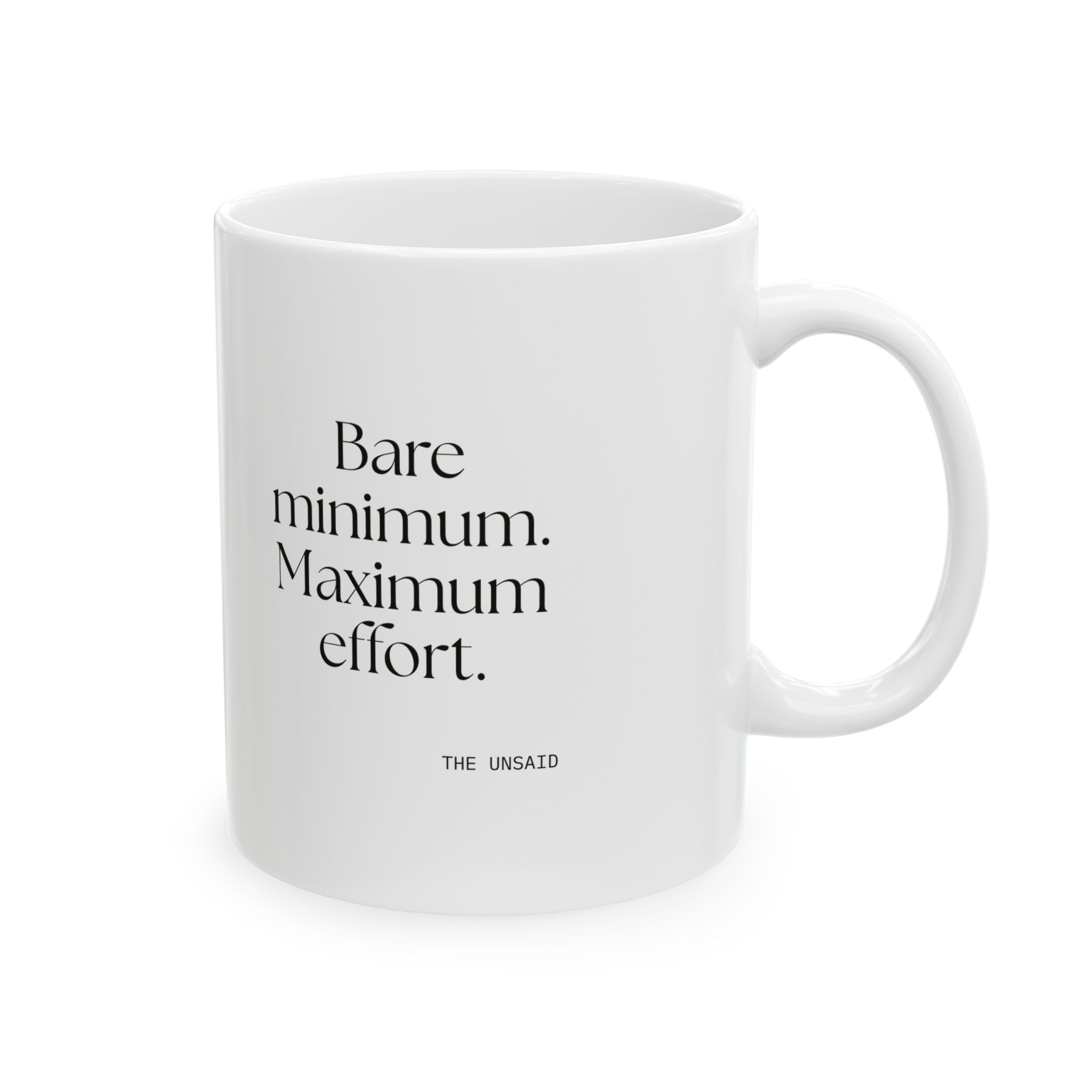 Bare minimum. Maximum effort - Coffee Mug - Dry Humor