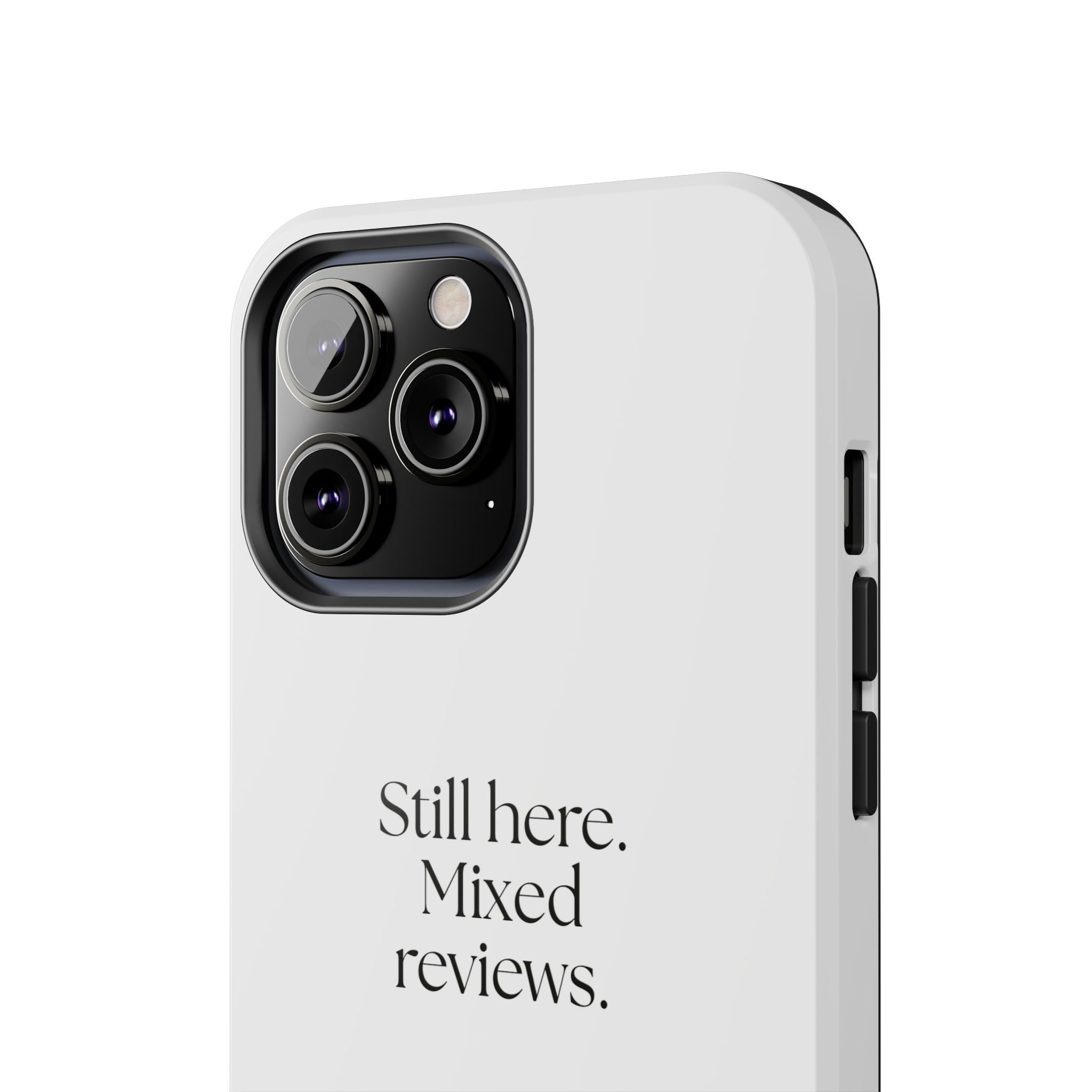 Still here. Mixed reviews - Tough Phone Case - For Introverts