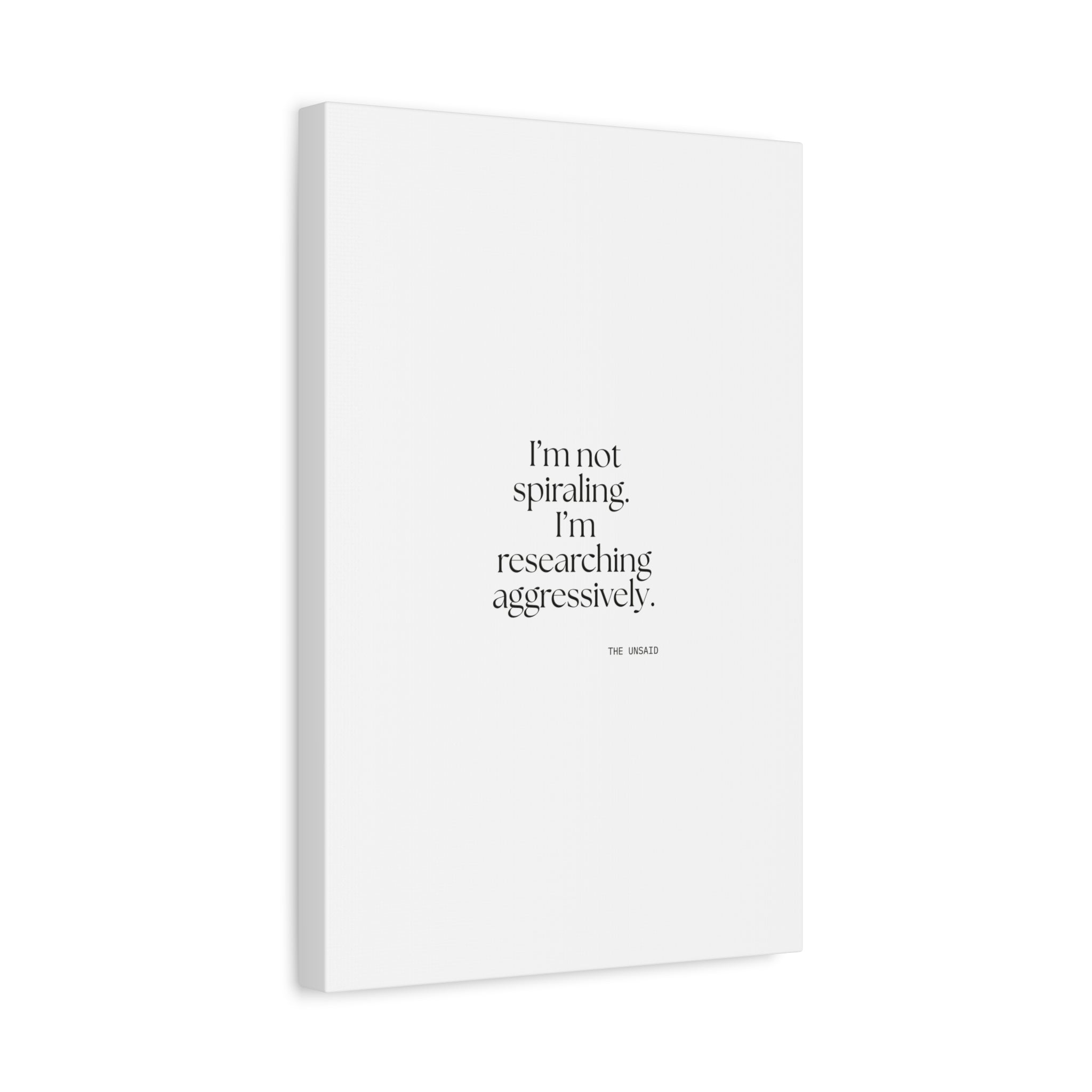 I’m not spiraling. I’m researching aggressively - Canvas Print - For Overthinkers