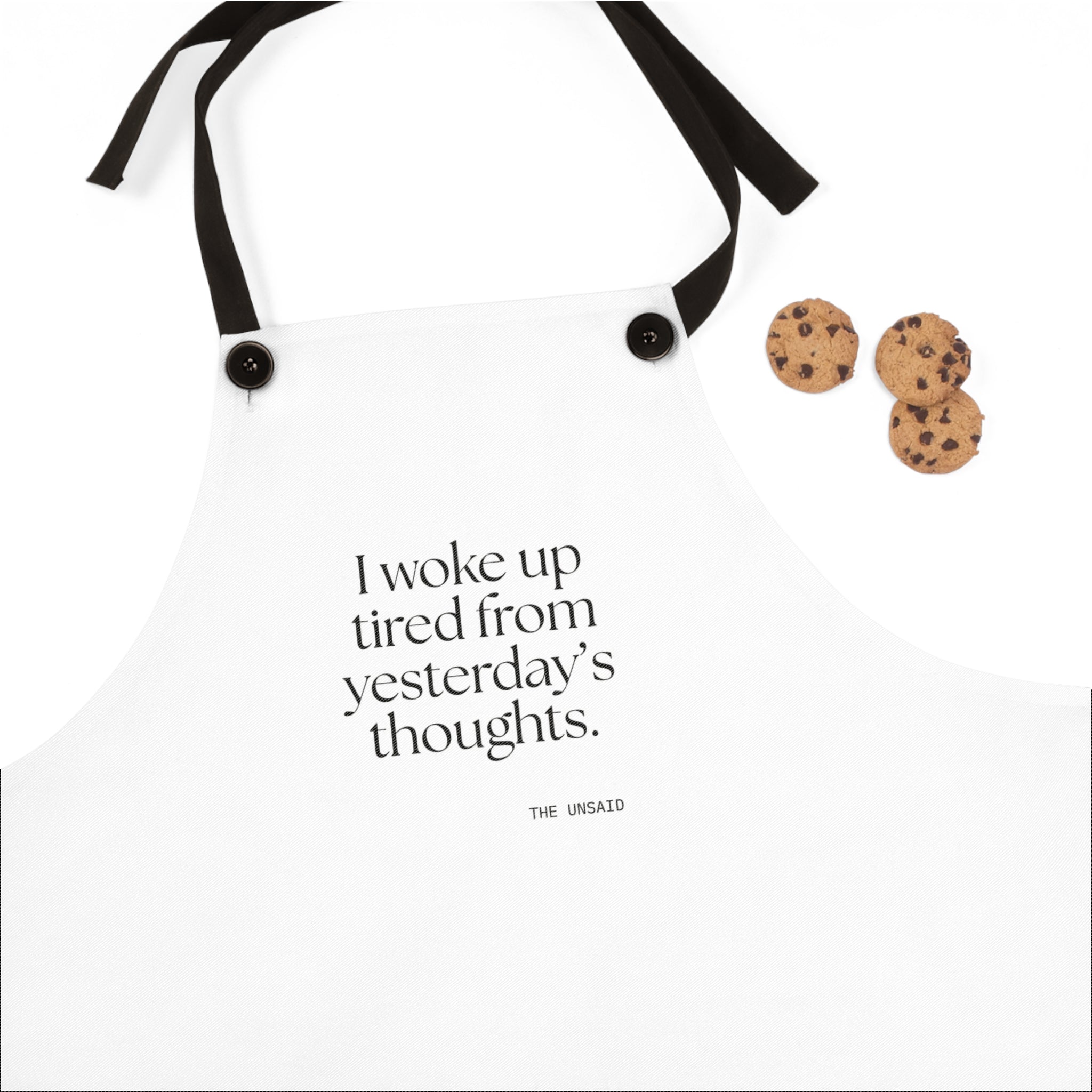 I woke up tired from yesterday’s thoughts - Apron - For Tired Days