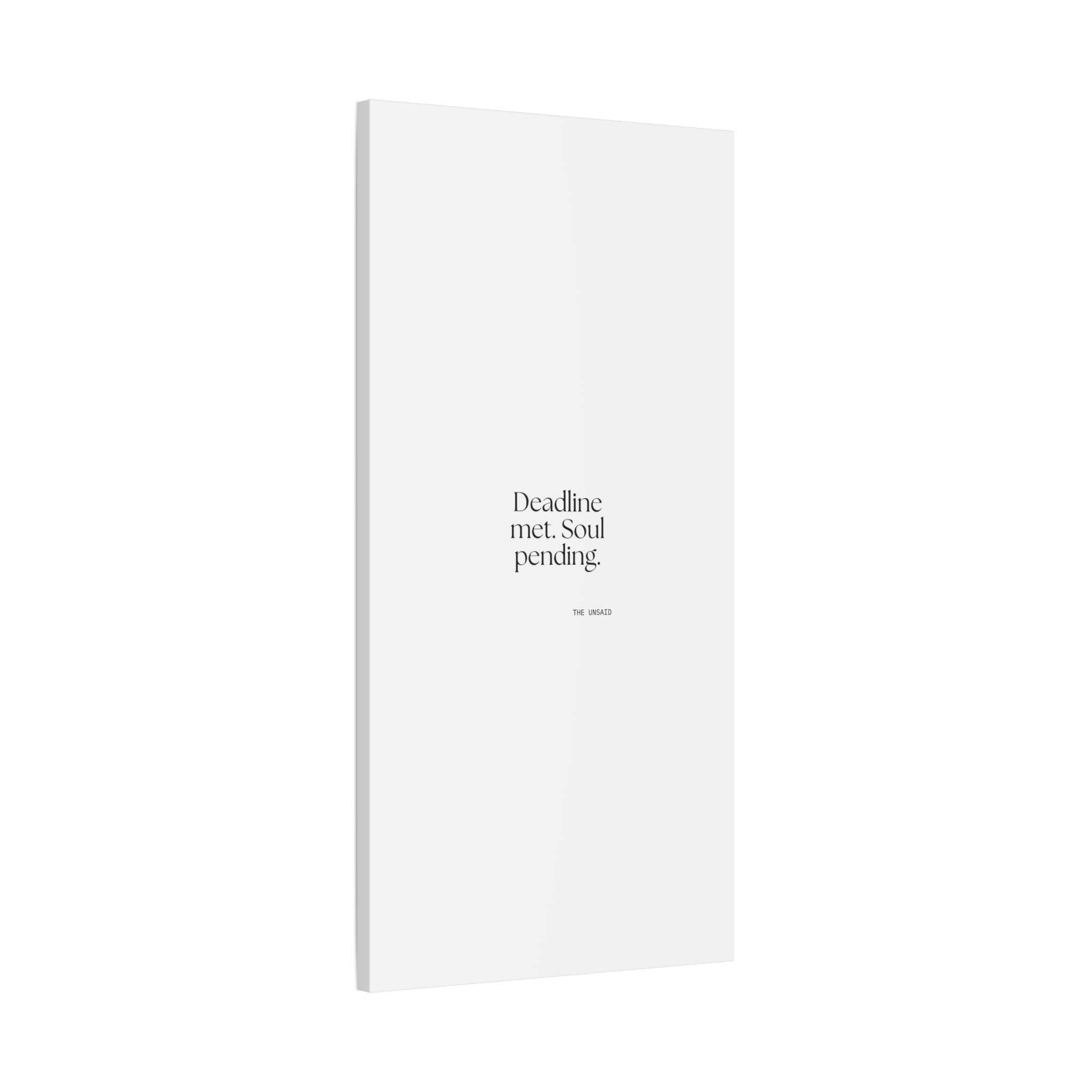 Deadline met. Soul pending - Canvas Print - For Tired Days