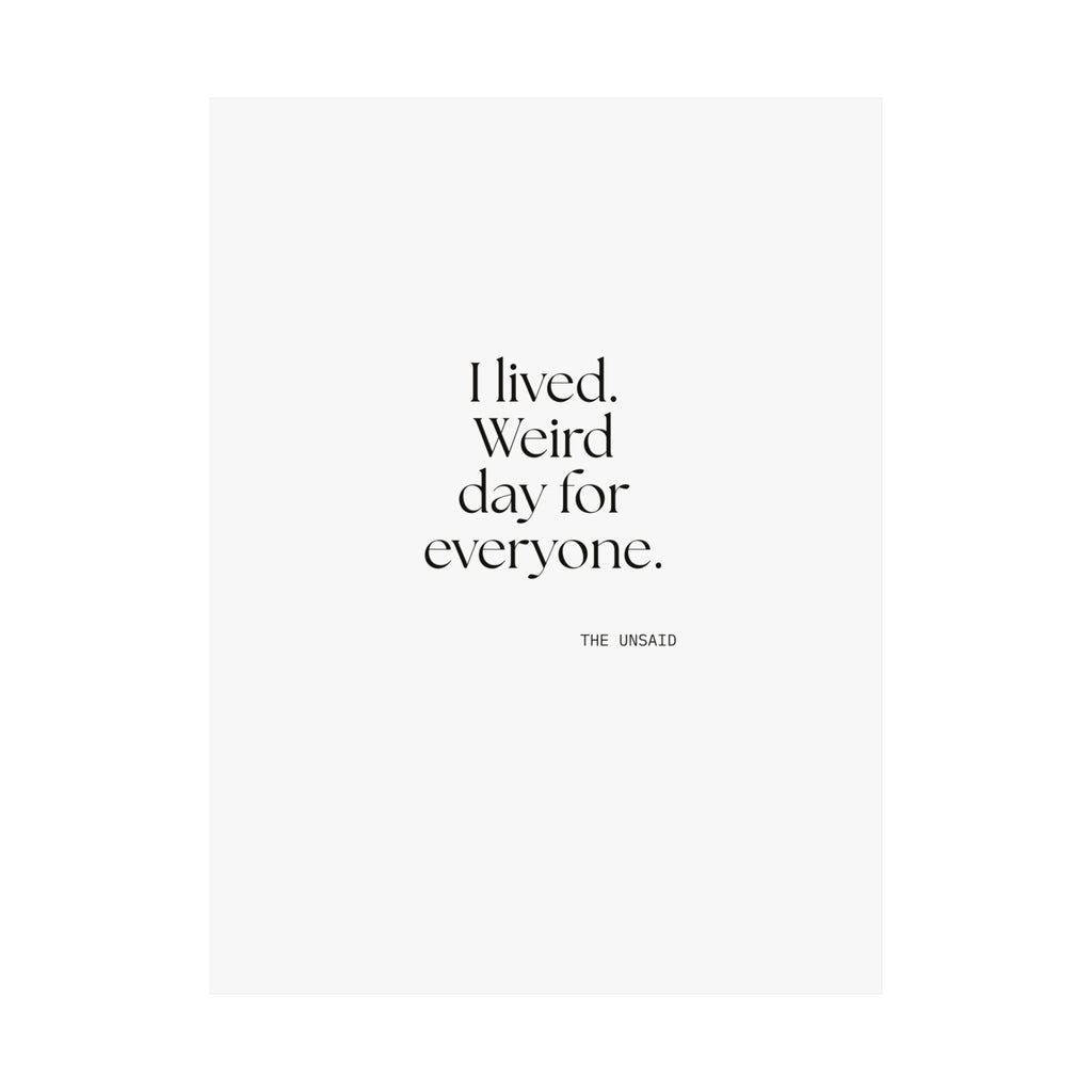 I lived. Weird day for everyone - Poster - For Introverts