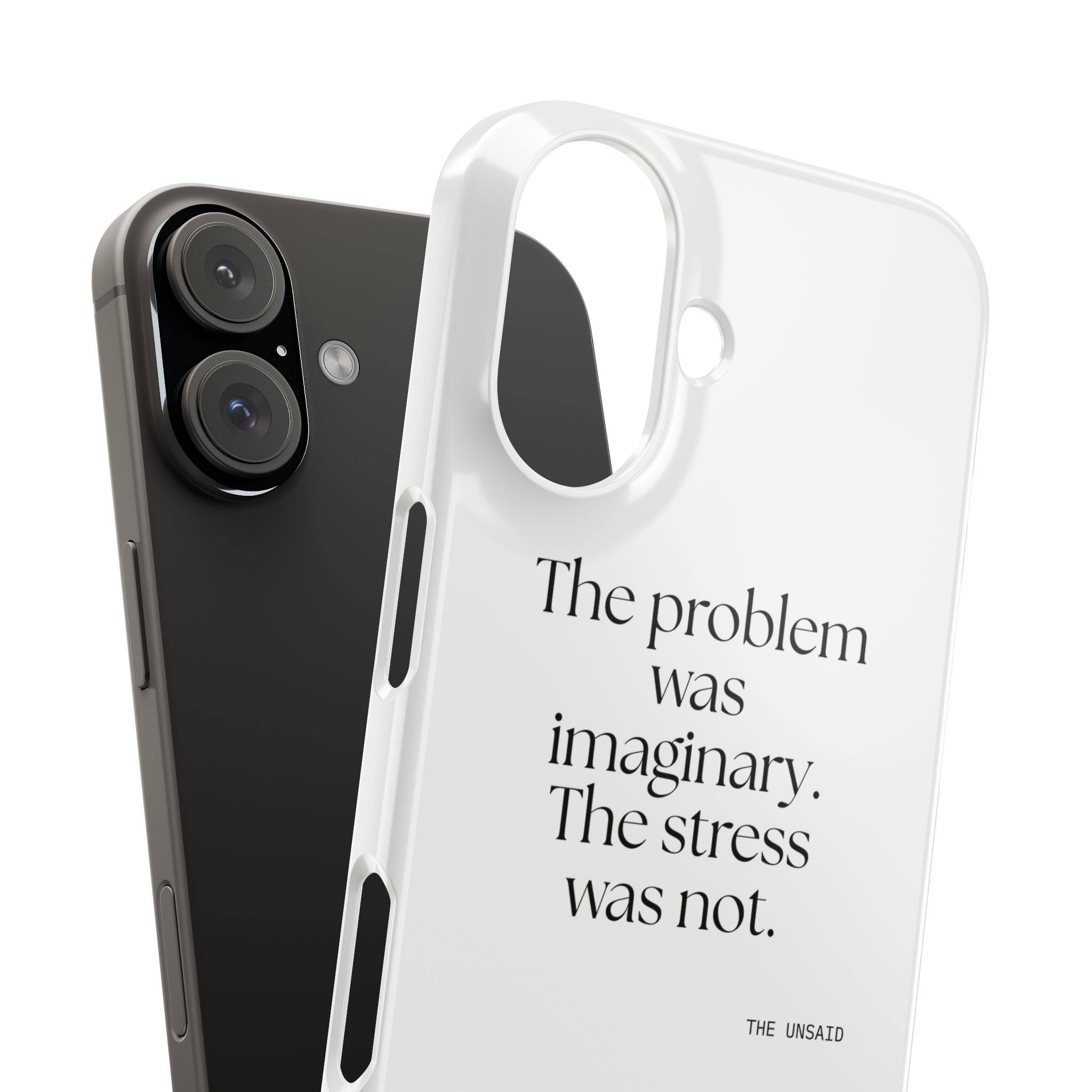 The problem was imaginary. The stress was not - Phone Case - For Overthinkers