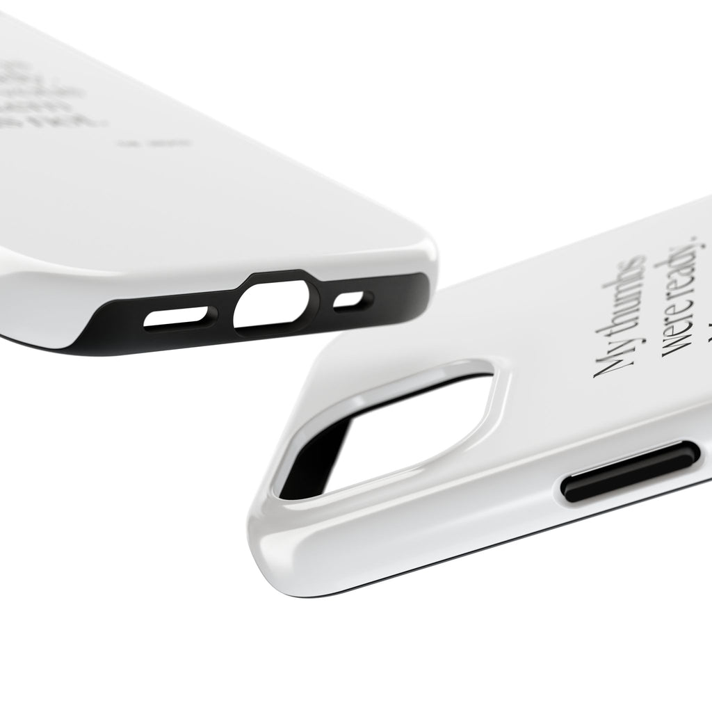 My thumbs were ready. My nervous system was not - Tough Phone Case - For Overthinkers