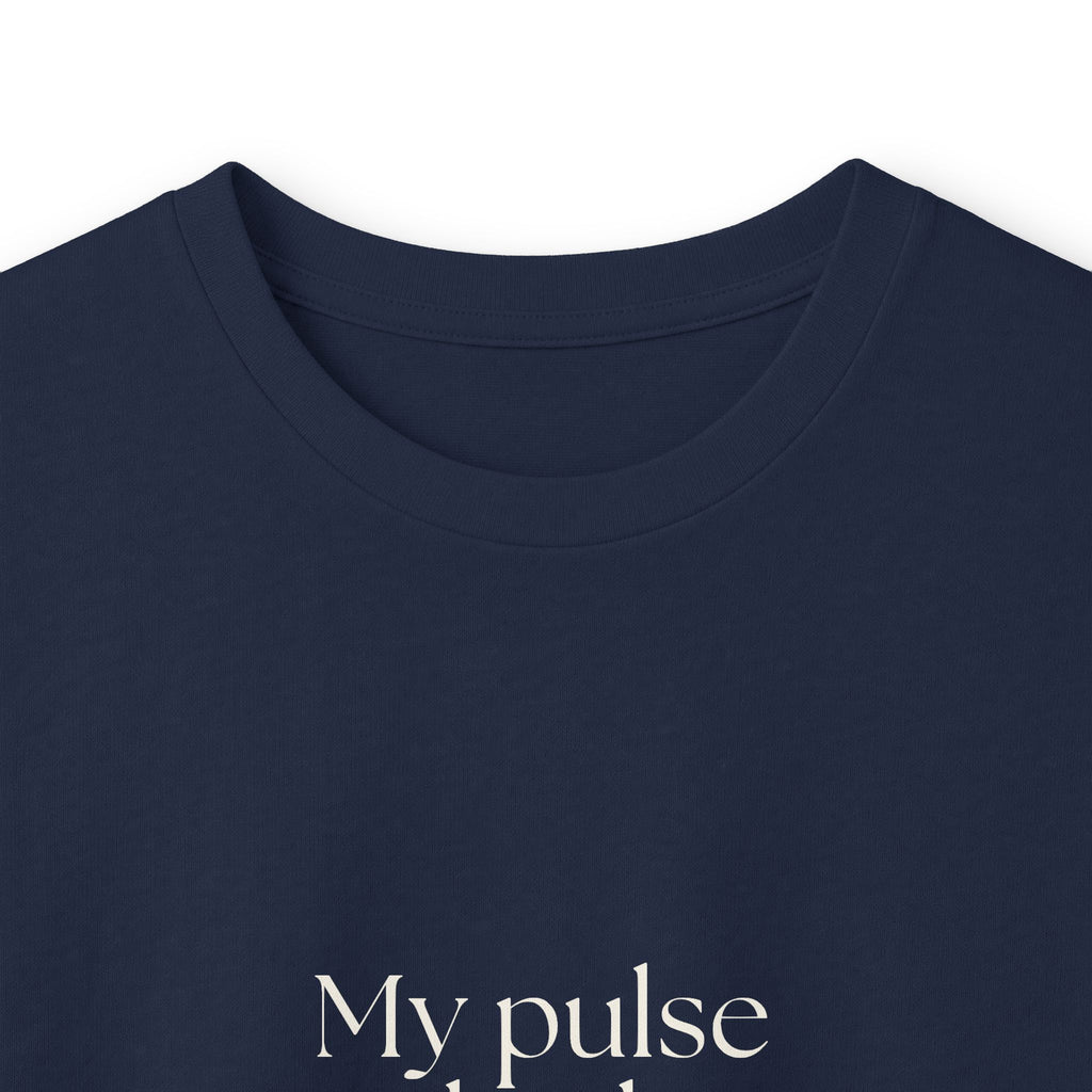 My pulse had opinions - Long Sleeve Shirt - For Overthinkers