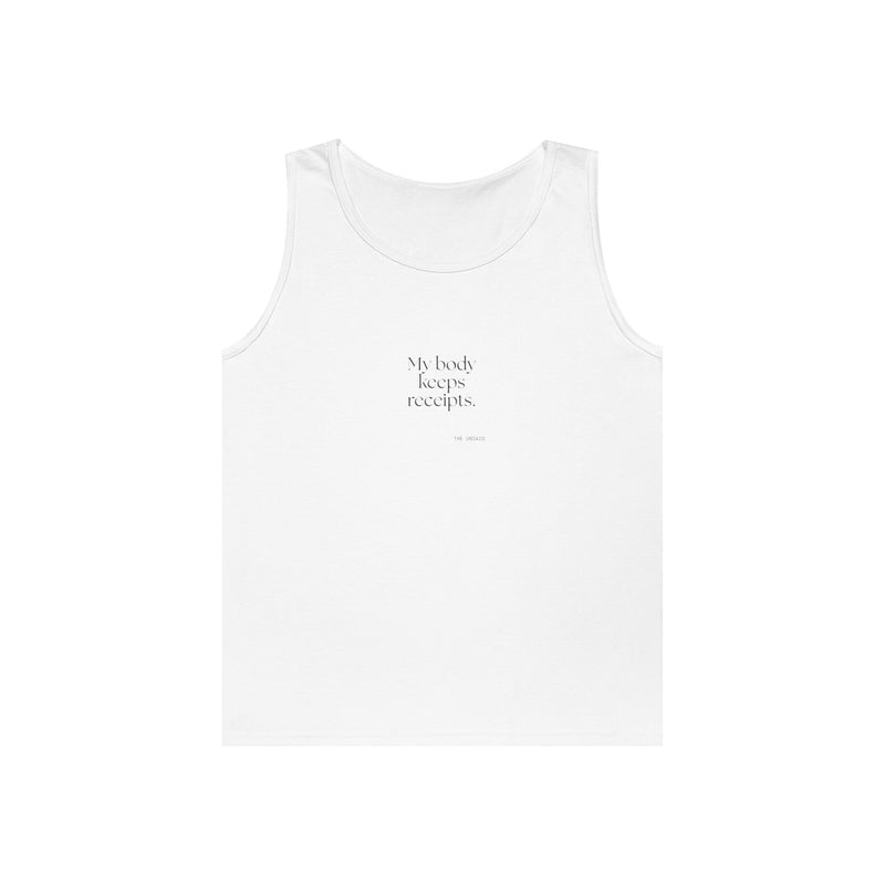 Tank Top — My body keeps receipts.
