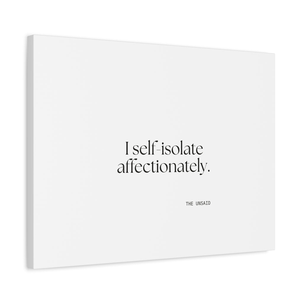 I self-isolate affectionately - Canvas Print - For Introverts