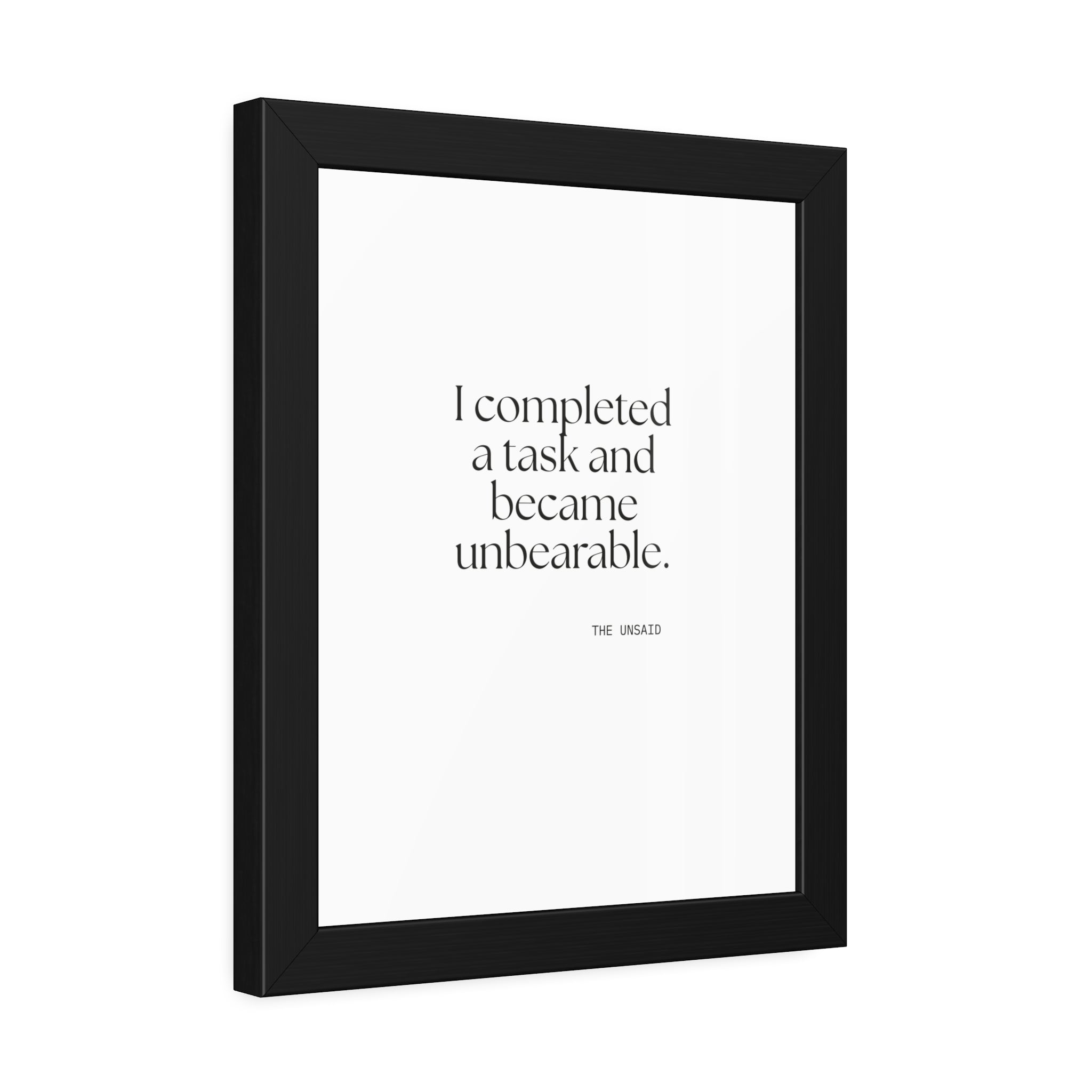 I completed a task and became unbearable - Framed Print - Dry Humor