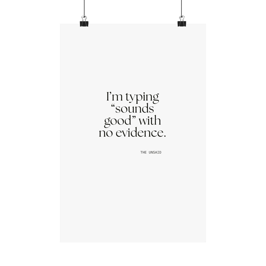 I’m typing “sounds good” with no evidence - Poster - For Tired Days