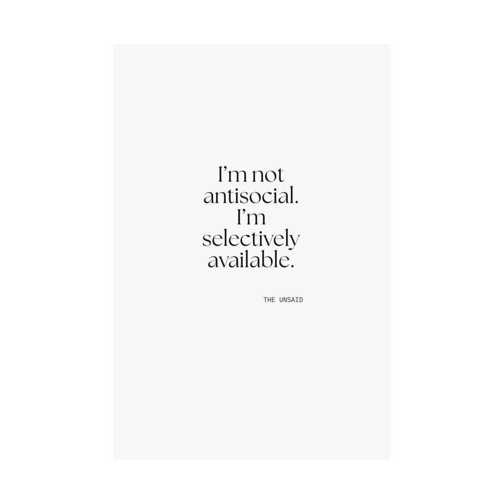 I’m not antisocial. I’m selectively available - Poster - For Introverts