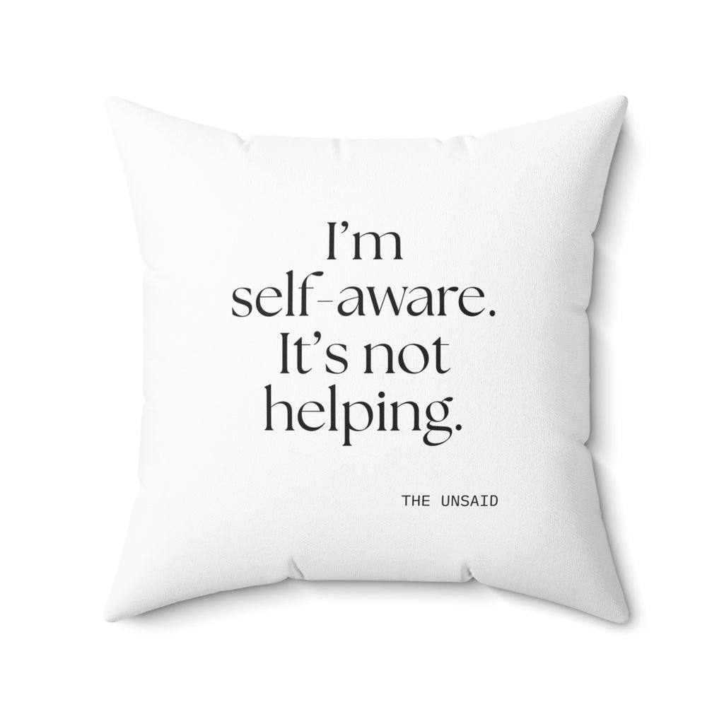 I’m self-aware. It’s not helping - Throw Pillow - Dry Humor