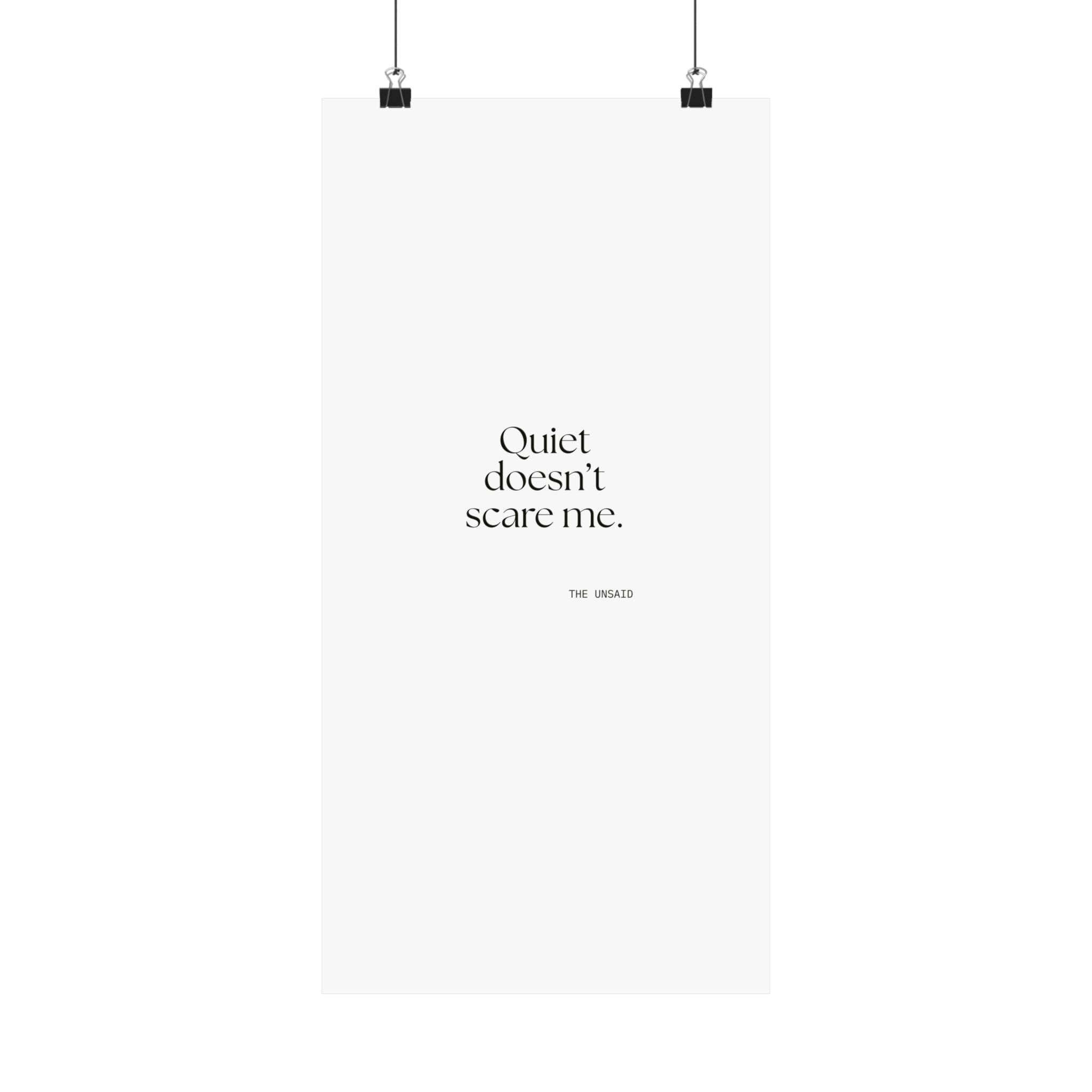 Quiet doesn’t scare me - Poster - For Someone Who Stays