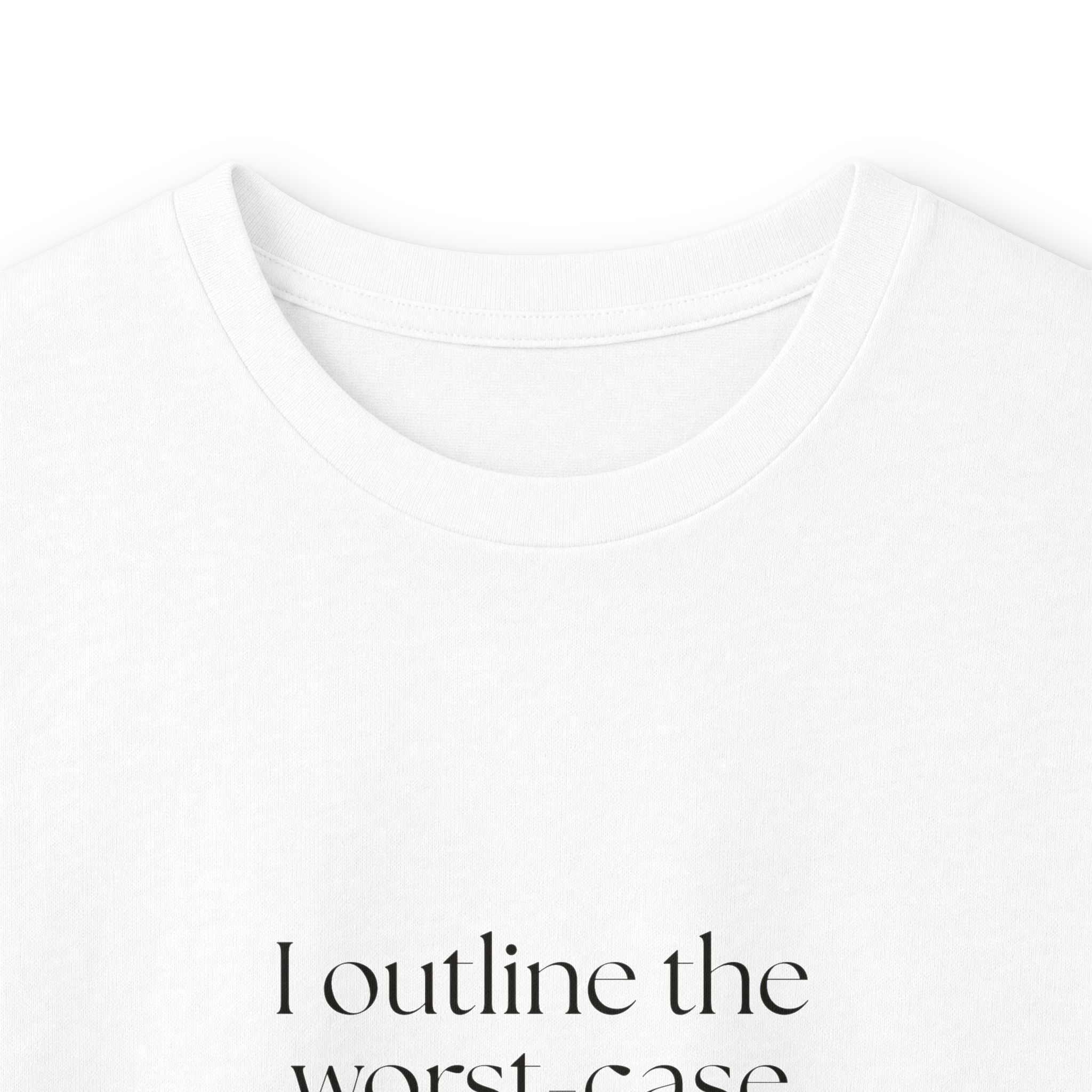 I outlined the worst-case scenario. Twice - Long Sleeve Shirt - Dry Humor