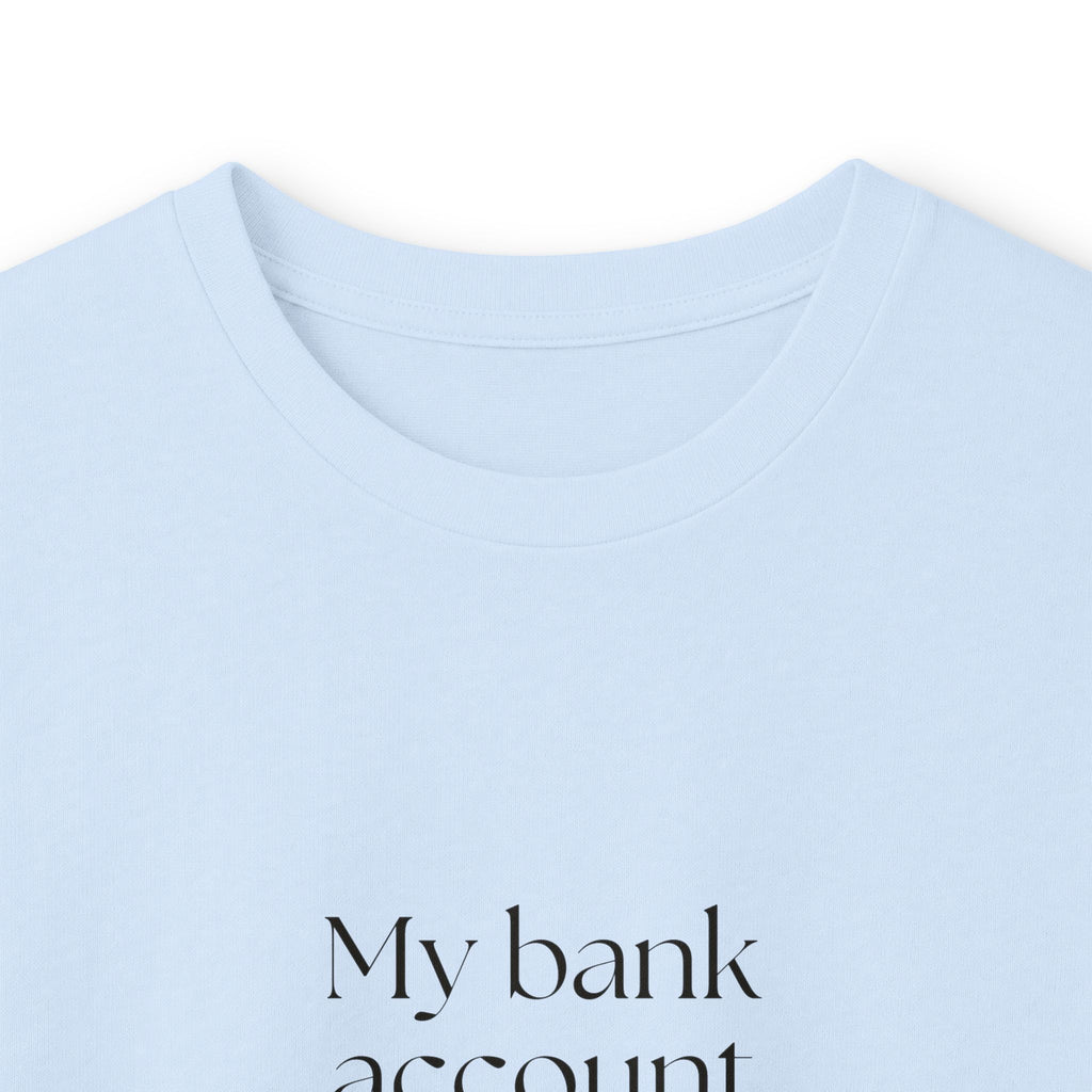 My bank account asked for privacy - Long Sleeve Shirt - Dry Humor