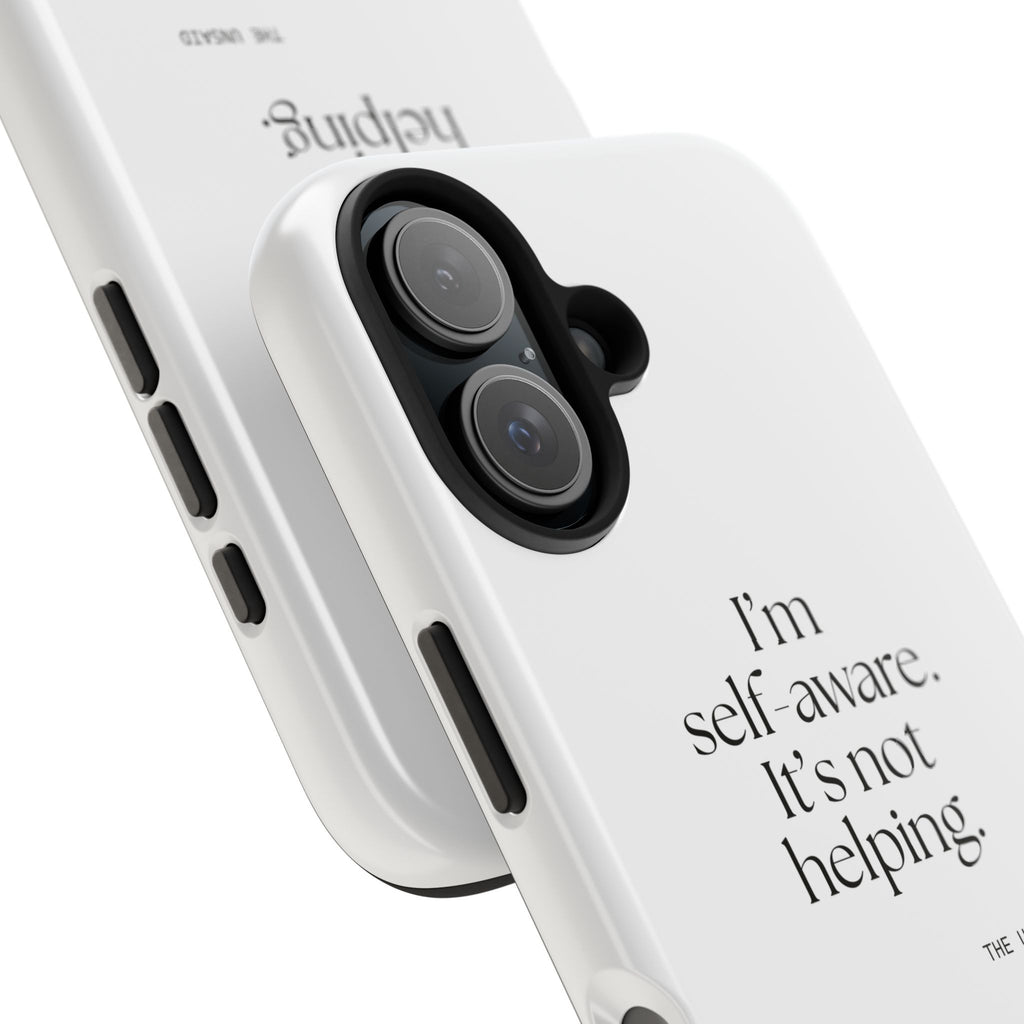 I’m self-aware. It’s not helping - Tough Phone Case - Dry Humor