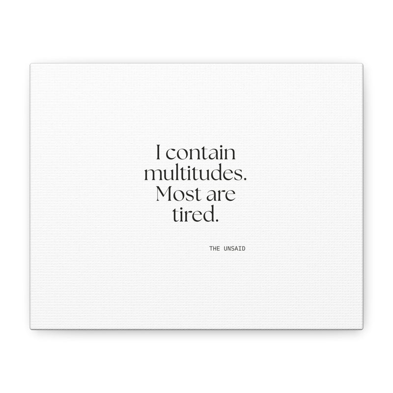 Canvas Print — I contain multitudes. Most are tired.