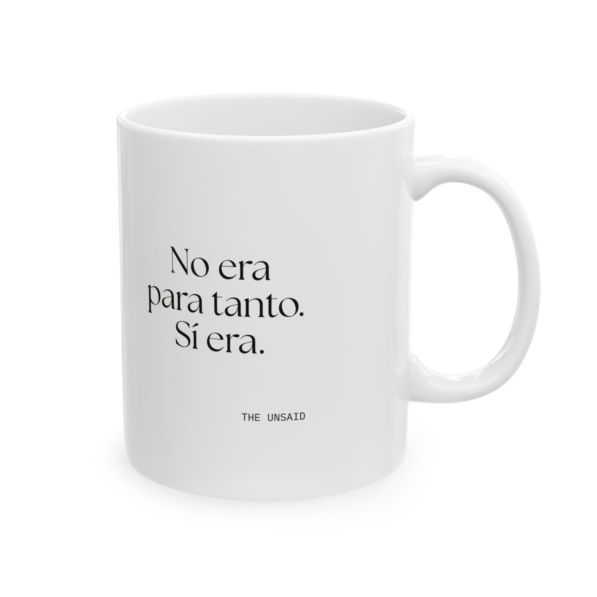 No era para tanto. Sí era - Coffee Mug - En Español