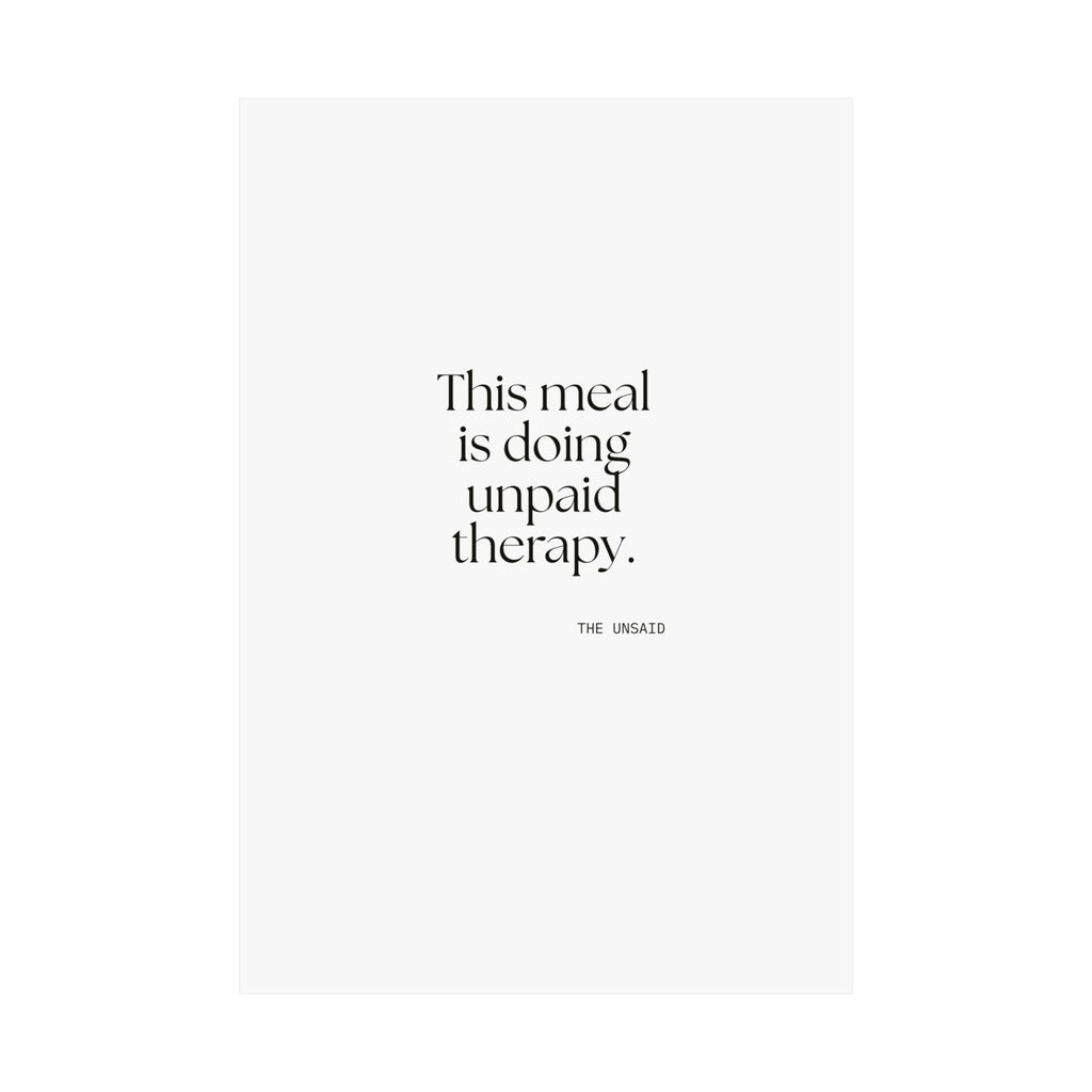 This meal is doing unpaid therapy - Poster - Dry Humor