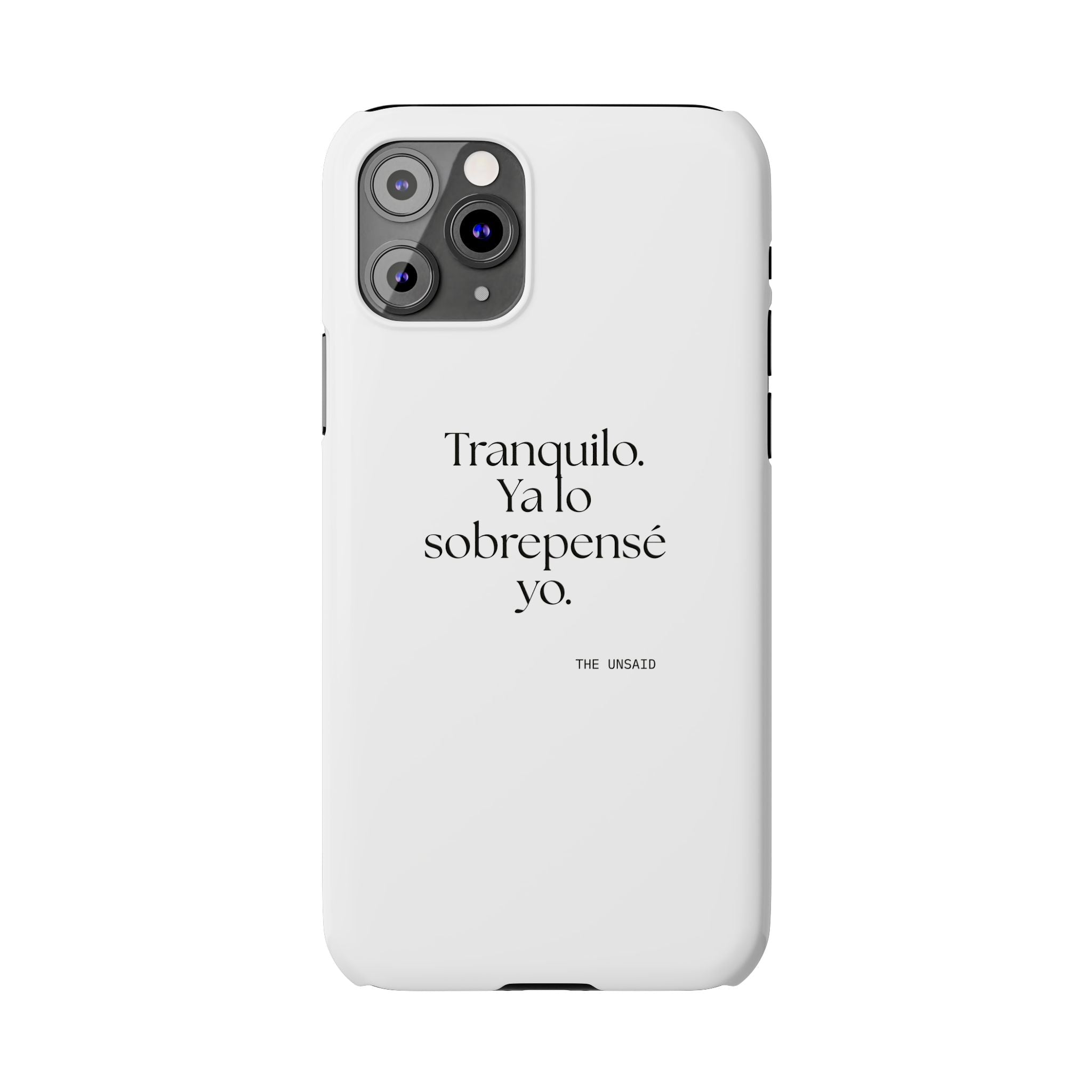 Tranquilo. Ya lo sobrepensé yo - Phone Case - En Español