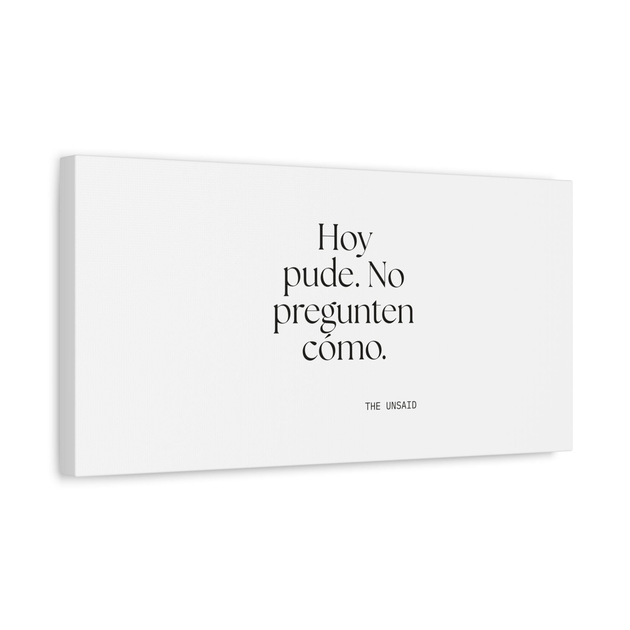 Hoy pude. No pregunten cómo - Canvas Print - En Español